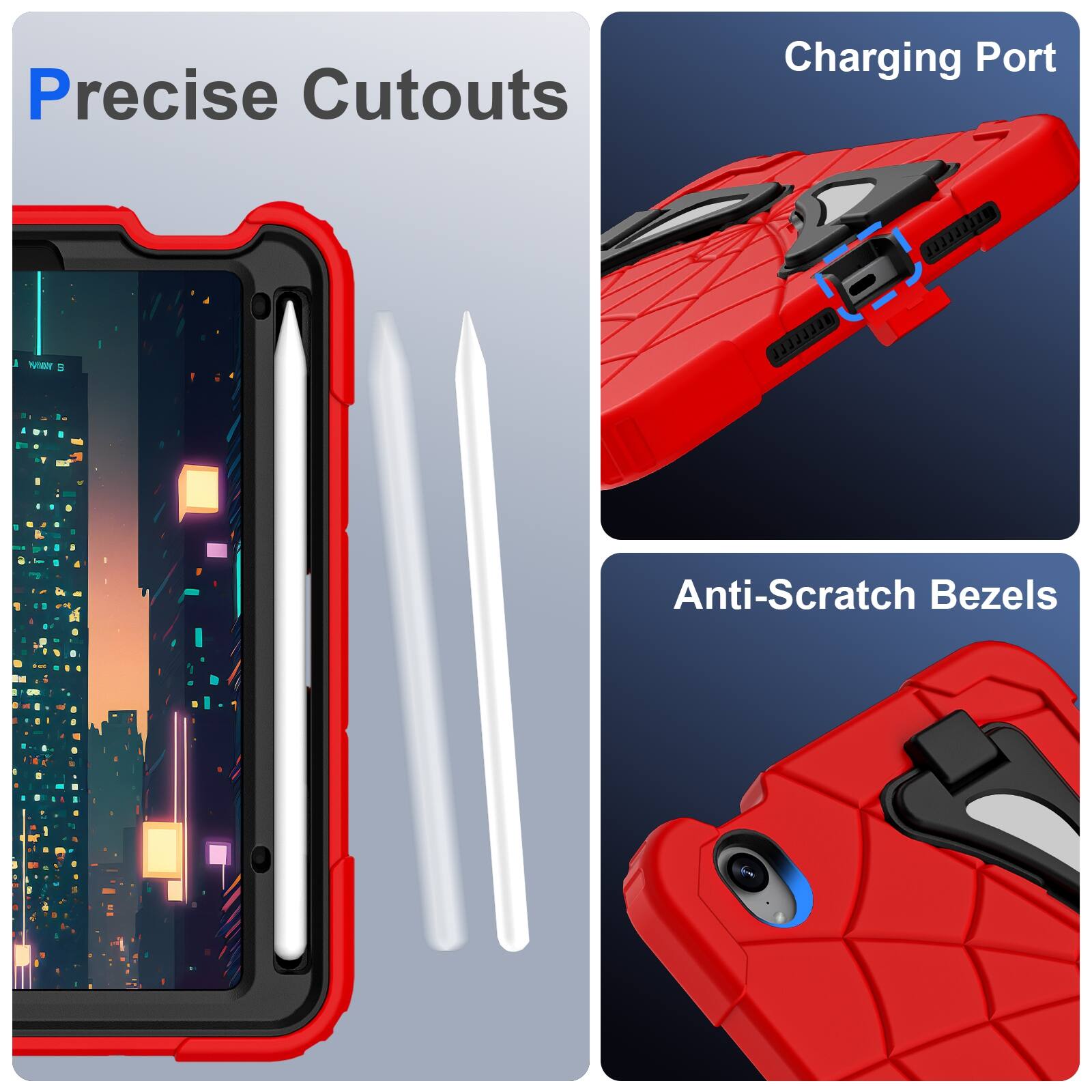 Precise Cutouts  
Charging Port  
Anti-Scratch Bezels