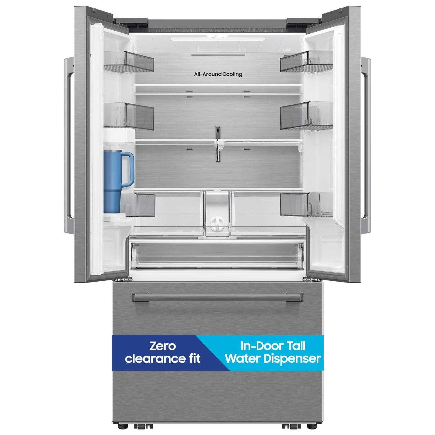 All-Around Cooling  
Zero clearance fit  
In-Door Tall Water Dispenser