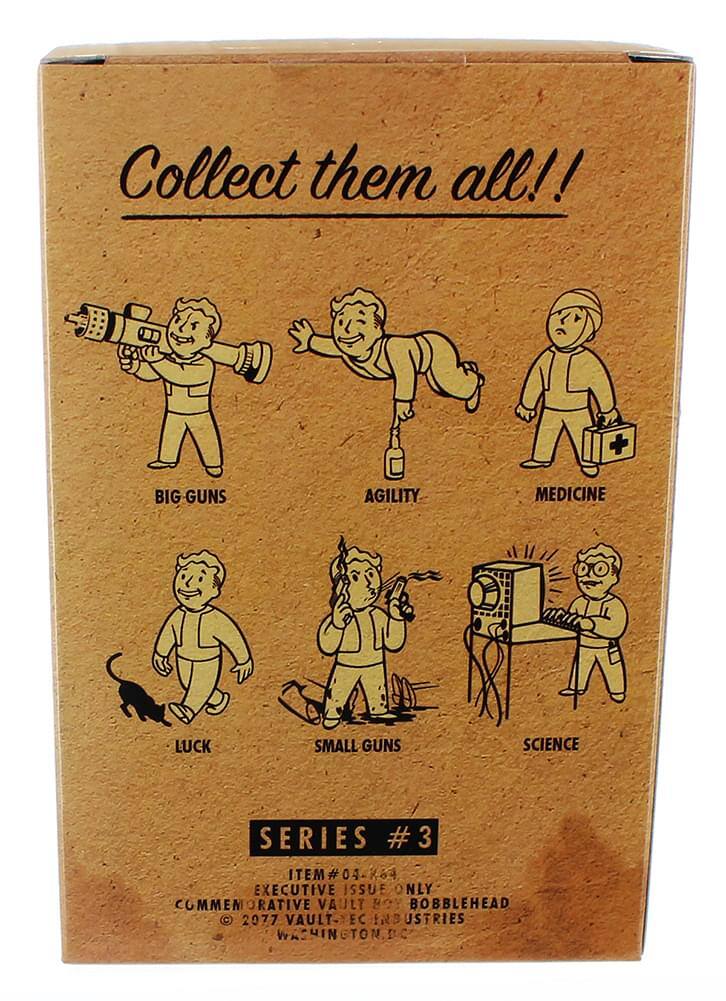 Collect them all!!  
BIG GUNS  
AGILITY  
MEDICINE  
LUCK  
SMALL GUNS  
SCIENCE  

SERIES #3  
ITEM #04  
EXECUTIVE ISSUE ONLY  
COMMEMORATIVE VAULT  
© 2077 VAULT-EC INDUSTRIES  
BOBBLEHEAD  
WASHINGTON, D.C.