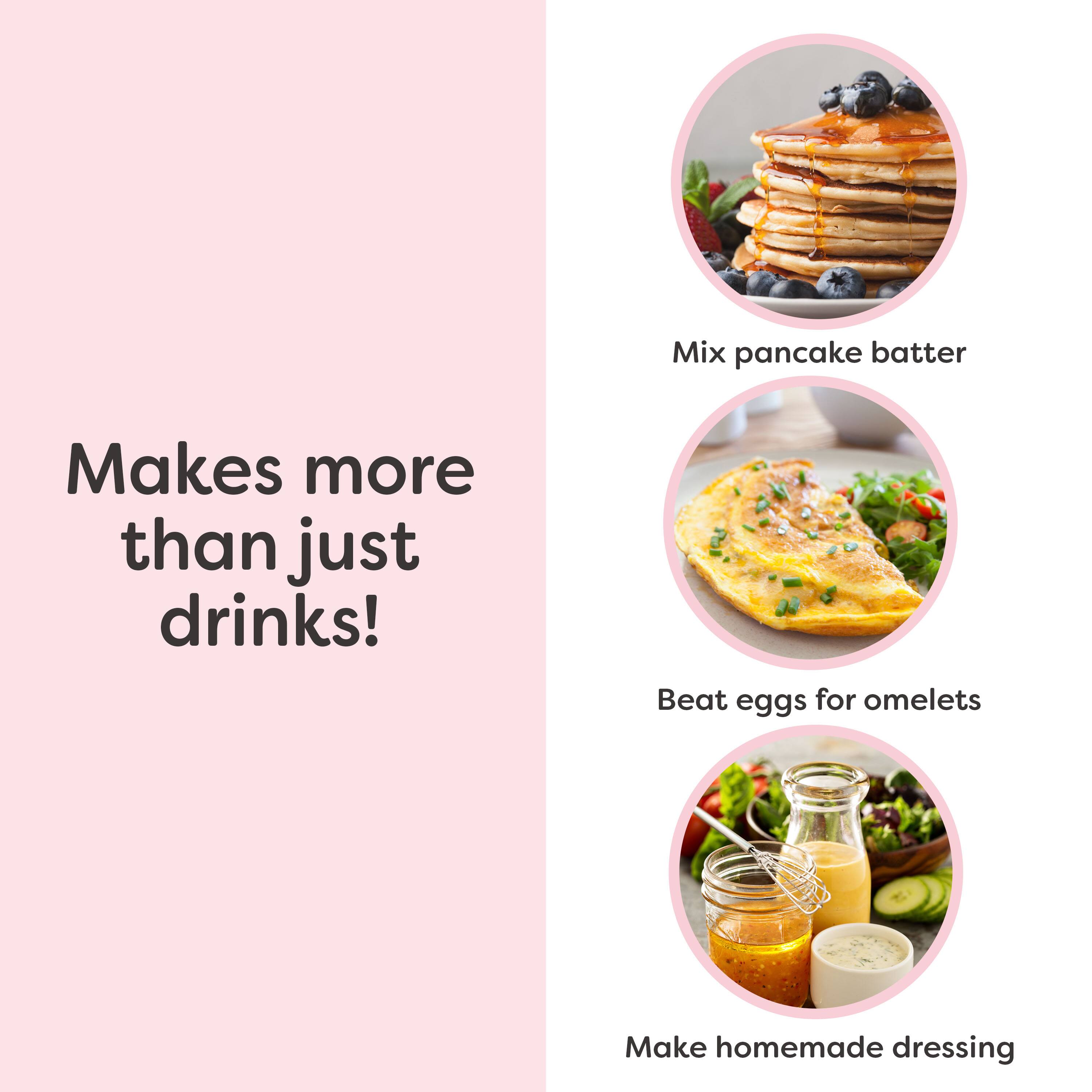 Makes more than just drinks!  
Mix pancake batter  
Beat eggs for omelets  
Make homemade dressing