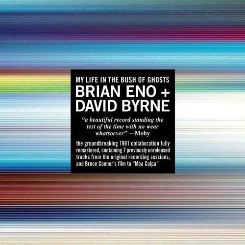 MY LIFE IN THE BUSH OF GHOSTS  
BRIAN ENO + DAVID BYRNE  

"a beautiful record standing the test of the time with no wear whatsoever" - Moby  

the groundbreaking 1981 collaboration fully remastered, containing 7 previously unreleased tracks from the original recording sessions, and Bruce Conner's film to "Mea Culpa"