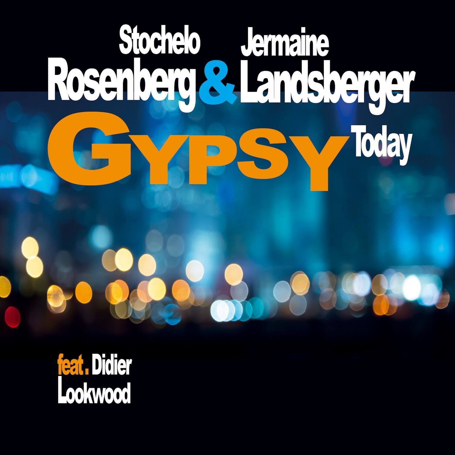 Stochelo Rosenberg & Jermaine Landsberger  
Gypsy Today  
feat. Didier Lookwood