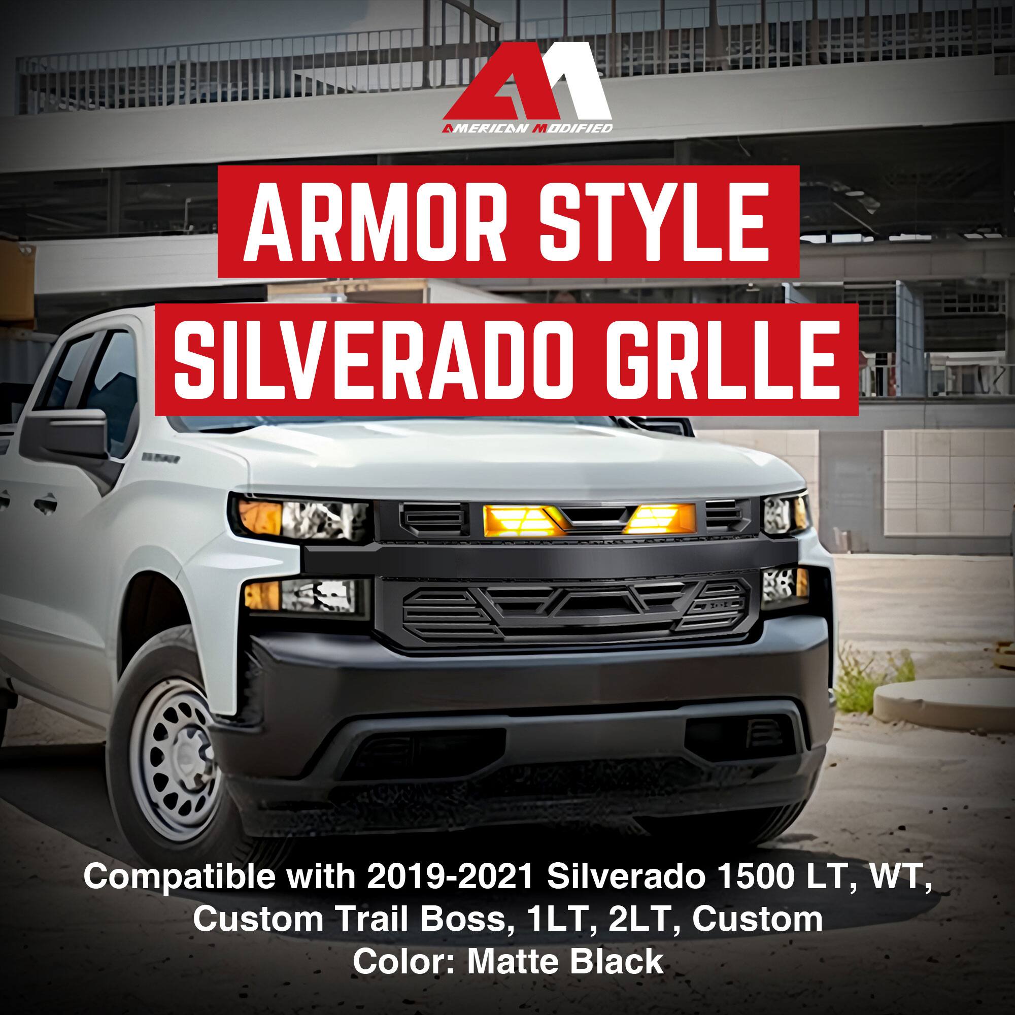 A1  
ARMOR MODIFIED  

ARMOR STYLE  
SILVERADO GRILLE  

Compatible with 2019-2021 Silverado 1500 LT, WT, Custom Trail Boss, 1LT, 2LT, Custom  
Color: Matte Black