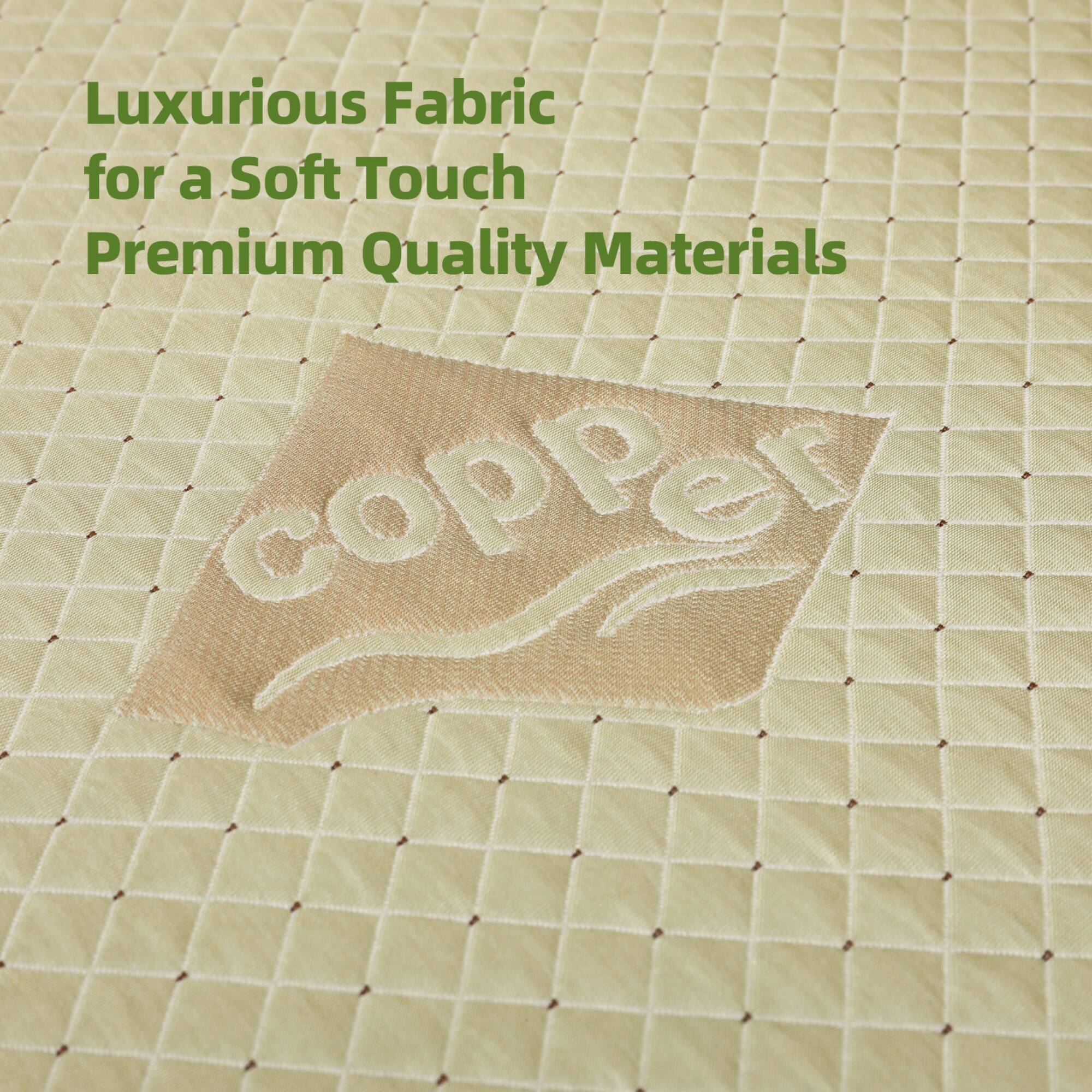 Luxurious Fabric for a Soft Touch  
Premium Quality Materials  
Copper