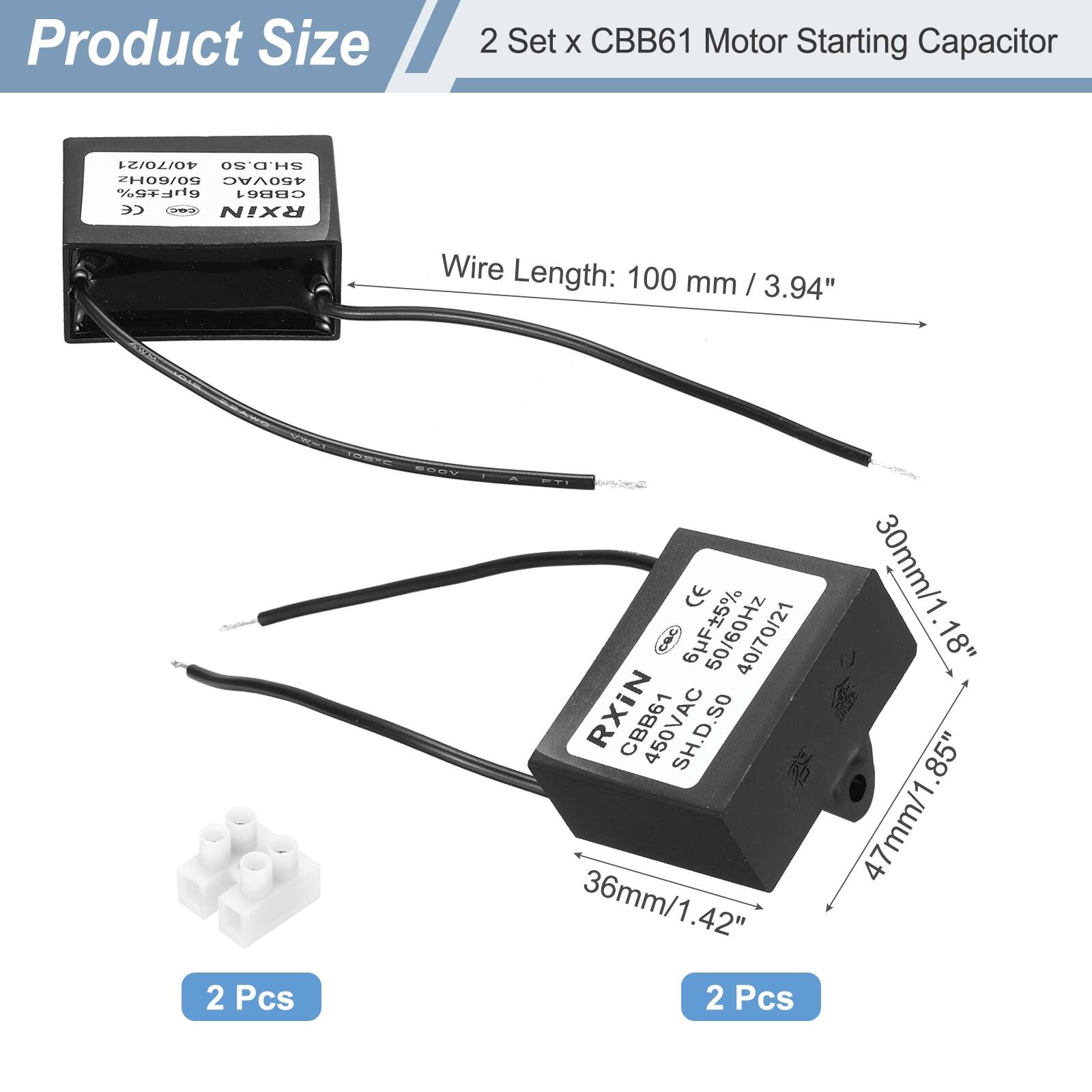 Product Size

2 Set x CBB61 Motor Starting Capacitor

Wire Length: 100 mm / 3.94"

2 Pcs

CBB61
450VAC
50/60Hz
6F5%
40/70/21
SH.D.SO
36mm/1.42"
47mm/1.85"
30mm/1.18"