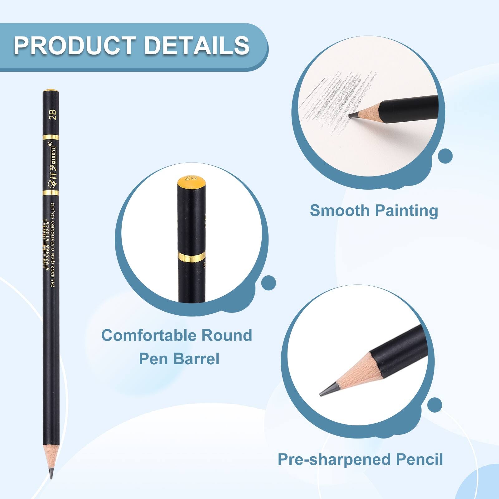 PRODUCT DETAILS  
2B O1AY # OIT0  
Mtnin 610246 AMOA2IY 25366  
QUANT e 49  

Ind  
Smooth Painting  
Comfortable Round Pen Barrel  
Pre-sharpened Pencil