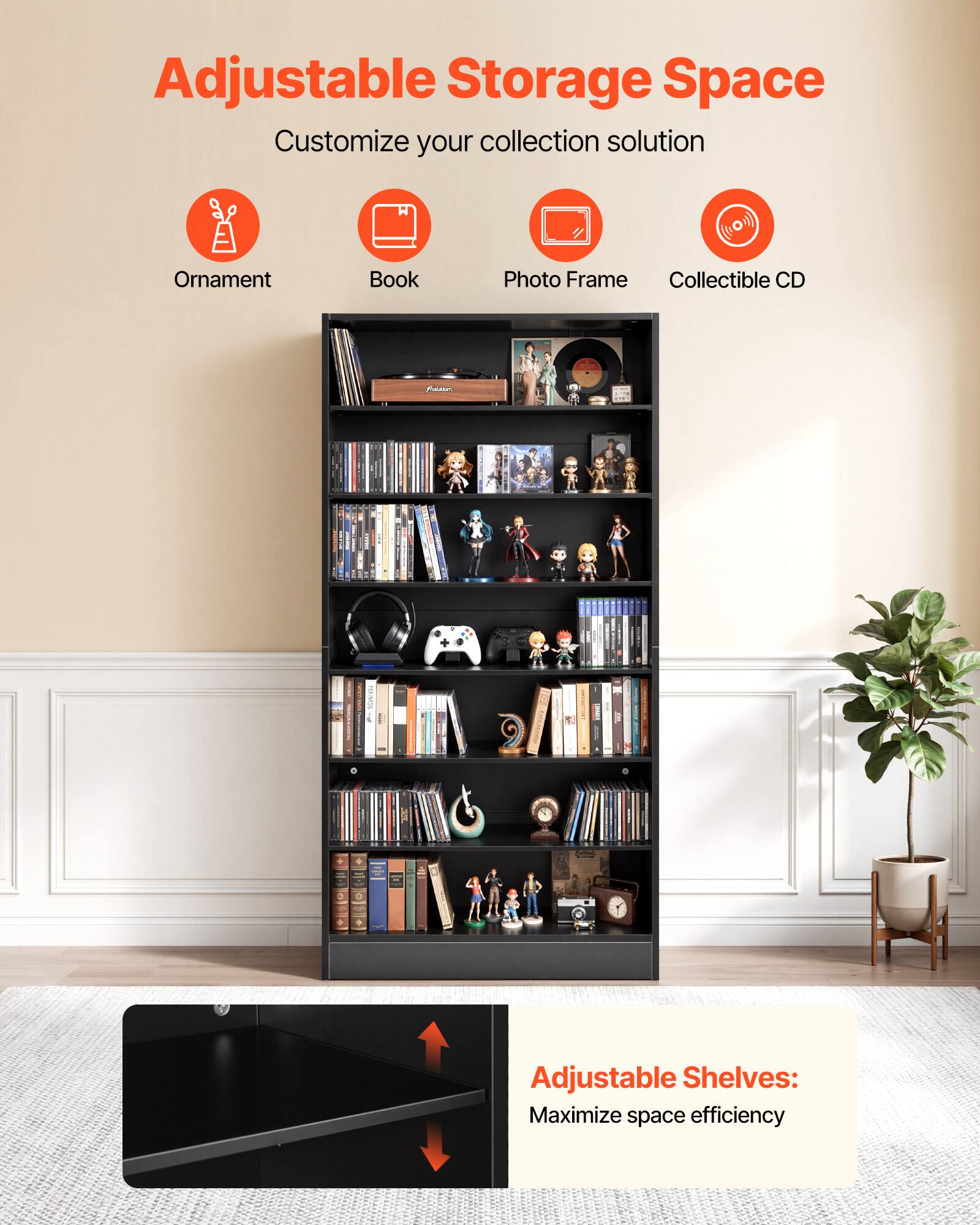 Adjustable Storage Space  
Customize your collection solution  

- Ornament  
- Book  
- Photo Frame  
- Collectible CD  

Adjustable Shelves:  
Maximize space efficiency