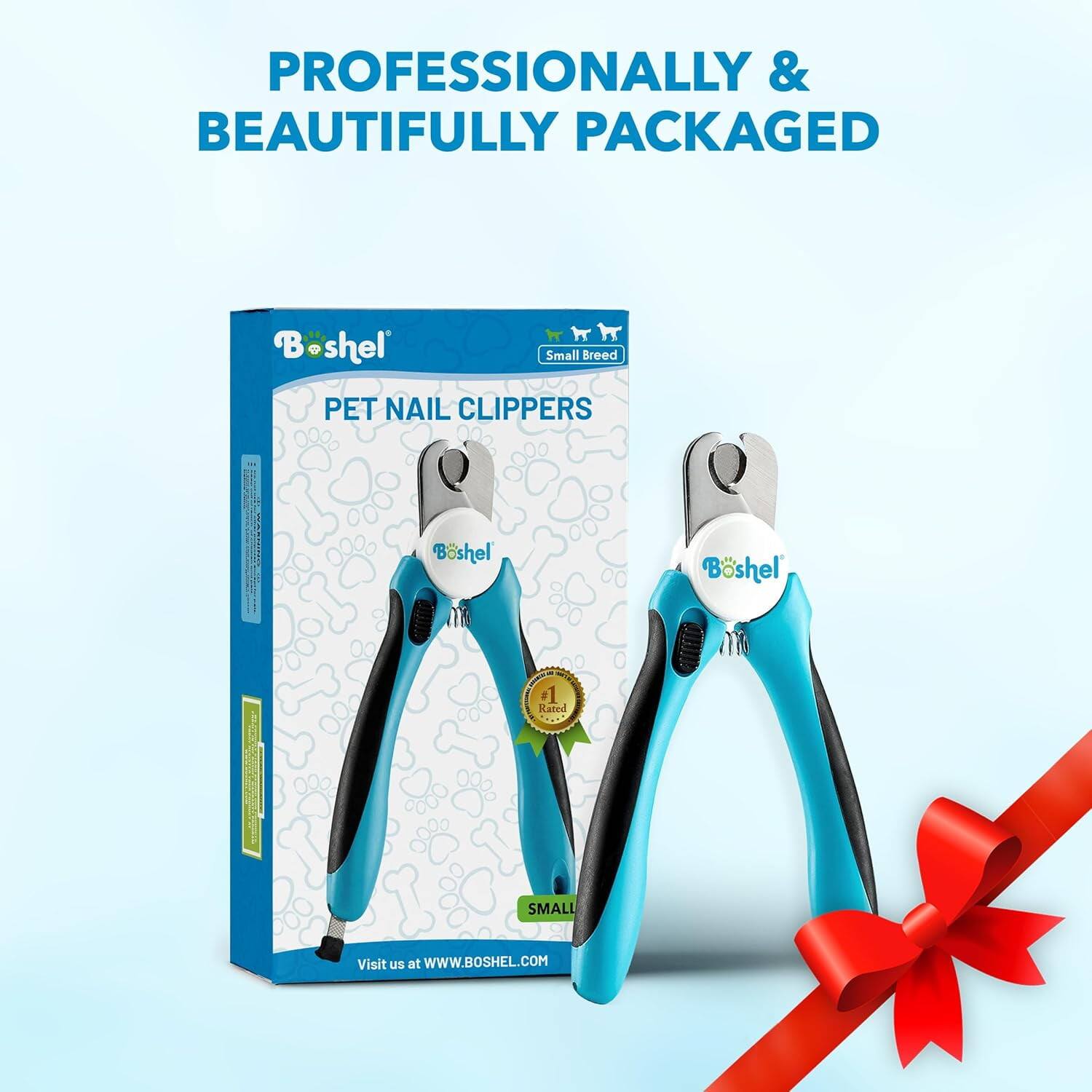 PROFESSIONALLY & BEAUTIFULLY PACKAGED

Boshel
Small Breed
PET NAIL CLIPPERS

Boshel
Boshel
Rated
SMALL

Visit us at WWW.BOSHEL.COM