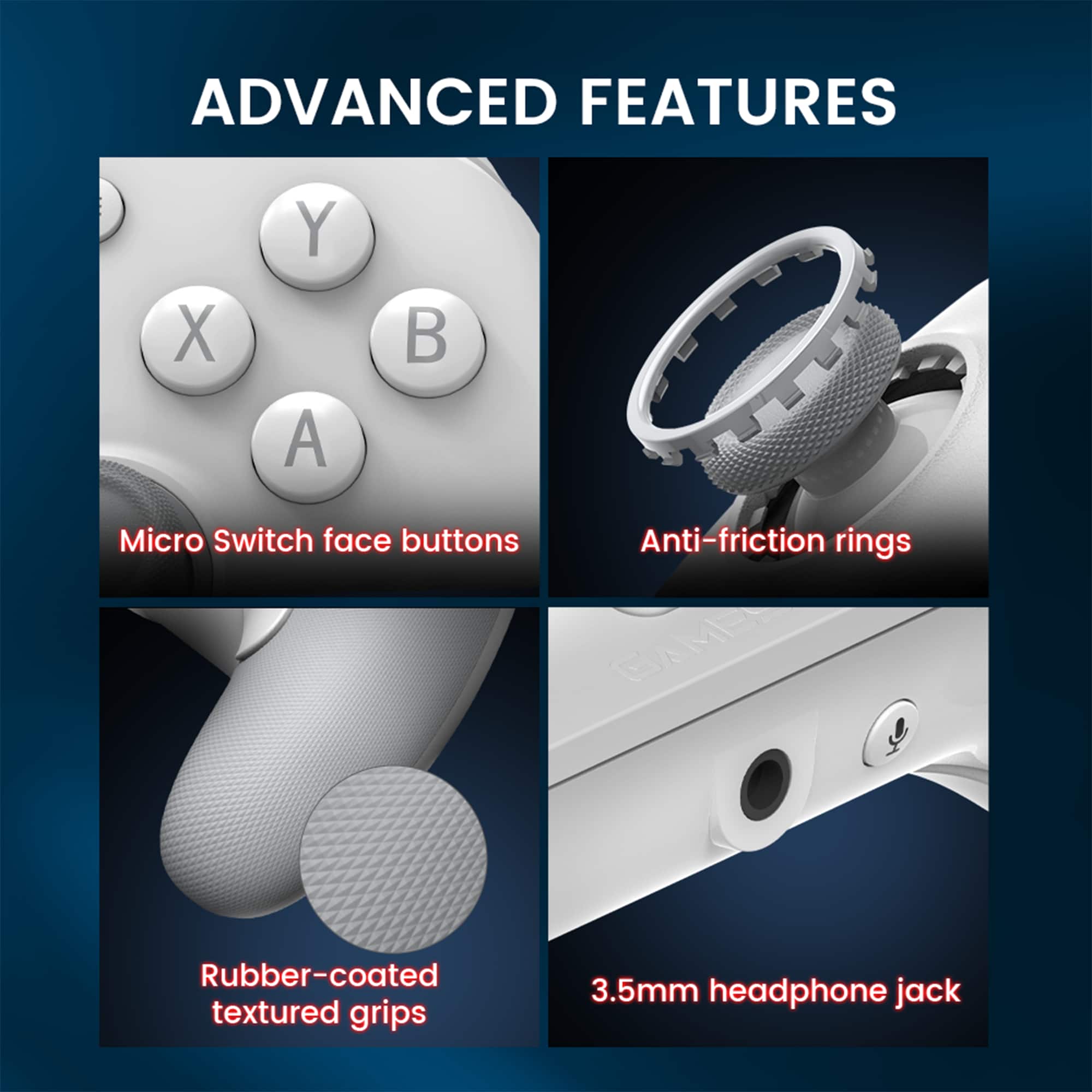 ADVANCED FEATURES: Micro Switch face buttons, Anti-friction rings, Rubber-coated textured grips, 3.5mm headphone jack.