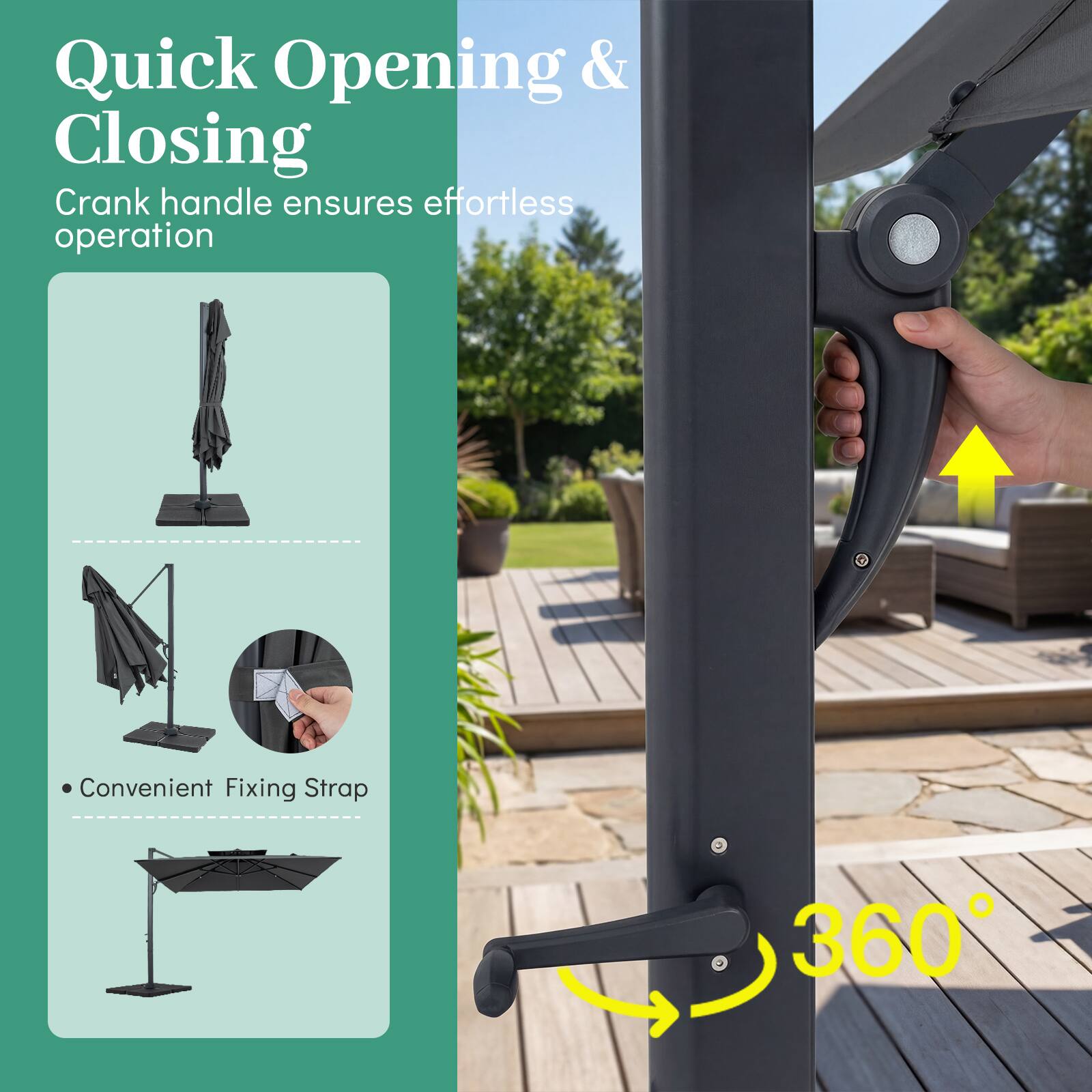 Quick Opening & Closing  
Crank handle ensures effortless operation  

Convenient Fixing Strap  

360°