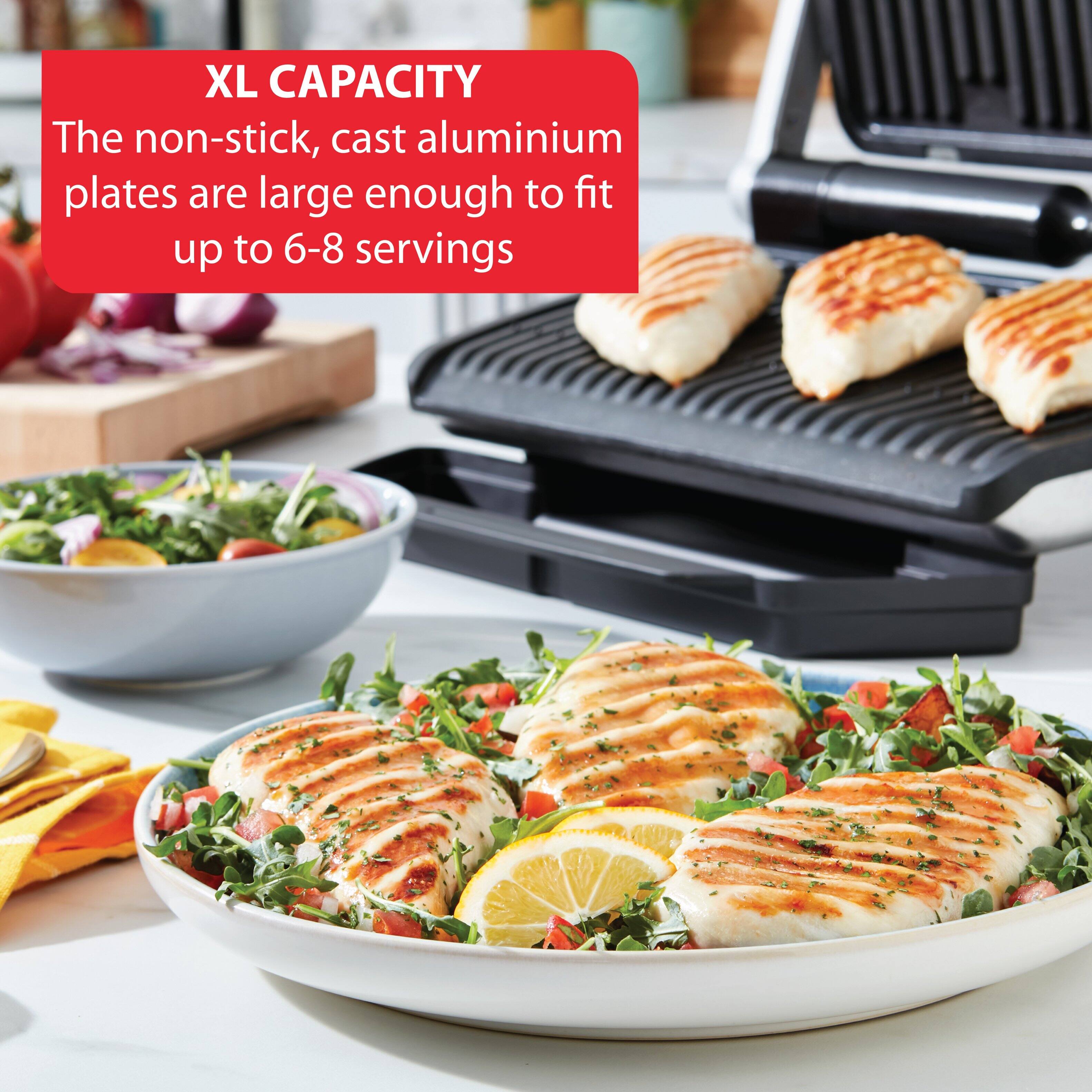 XL CAPACITY  
The non-stick, cast aluminium plates are large enough to fit up to 6-8 servings