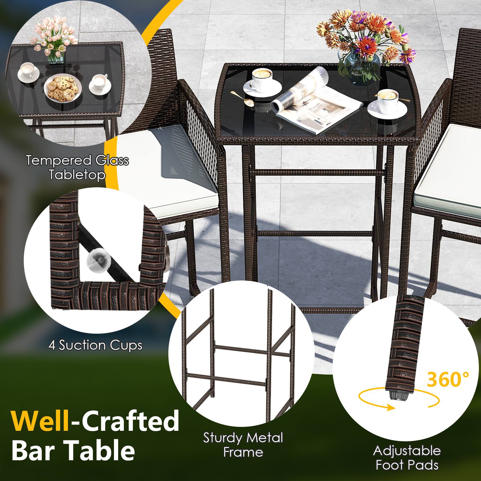 Tempered Glass Tabletop

4 Suction Cups

Well-Crafted Bar Table

Sturdy Metal Frame

360°

Adjustable Foot Pads