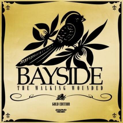 BAYSIDE
THE WALKING WOUNDED
GOLD EDITION
CD/DVD