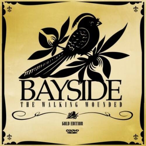 BAYSIDE  
THE WALKING WOUNDED  
GOLD EDITION  
CD/DVD