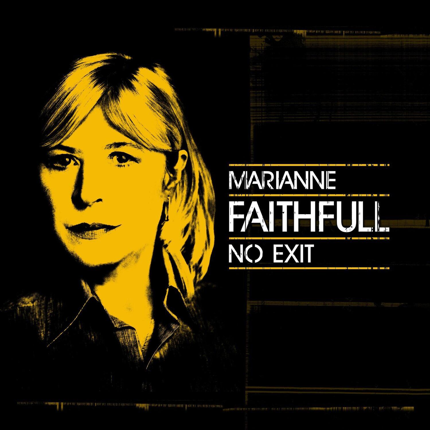 MARIANNE FAITHFULL  
NO EXIT
