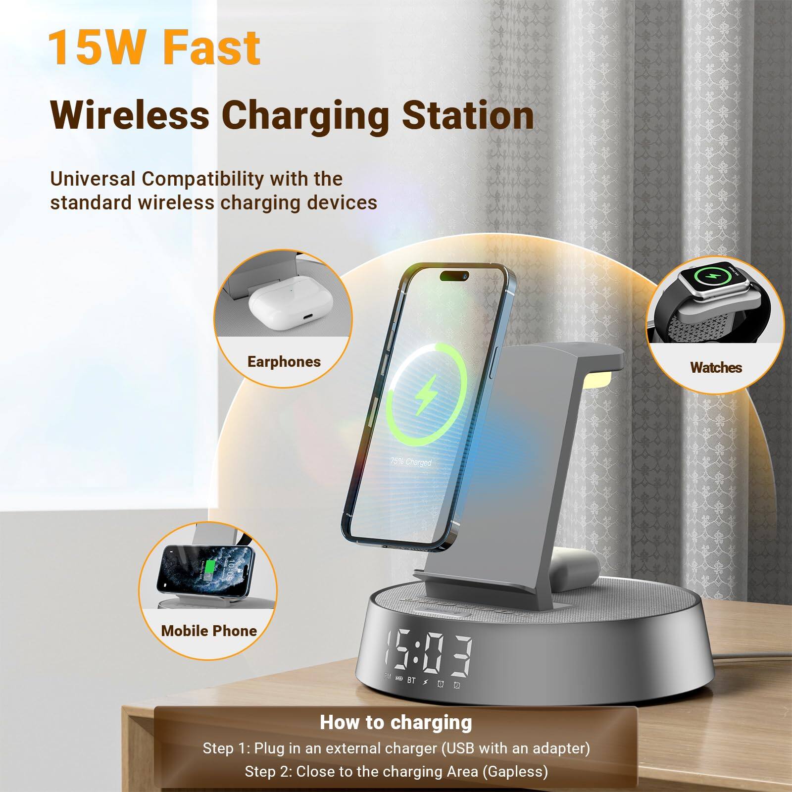 15W Fast Wireless Charging Station

Universal Compatibility with the standard wireless charging devices

Earphones
Watches
Mobile Phone

How to charging
Step 1: Plug in an external charger (USB with an adapter)
Step 2: Close to the charging Area (Gapless)