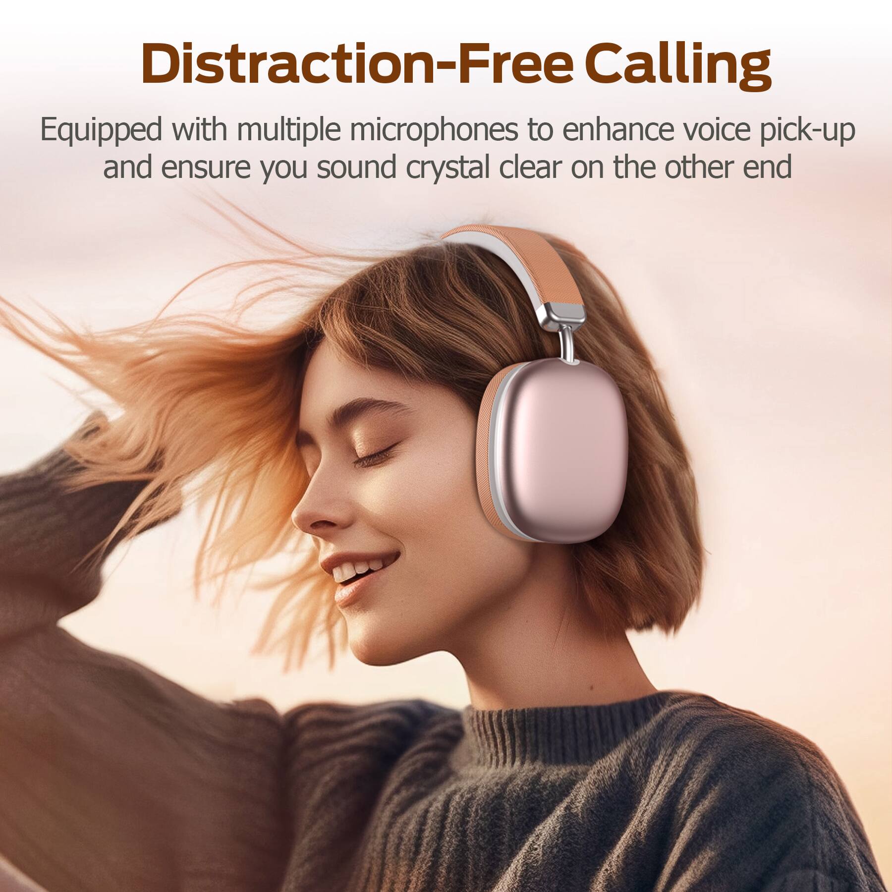Distraction-Free Calling  
Equipped with multiple microphones to enhance voice pick-up and ensure you sound crystal clear on the other end