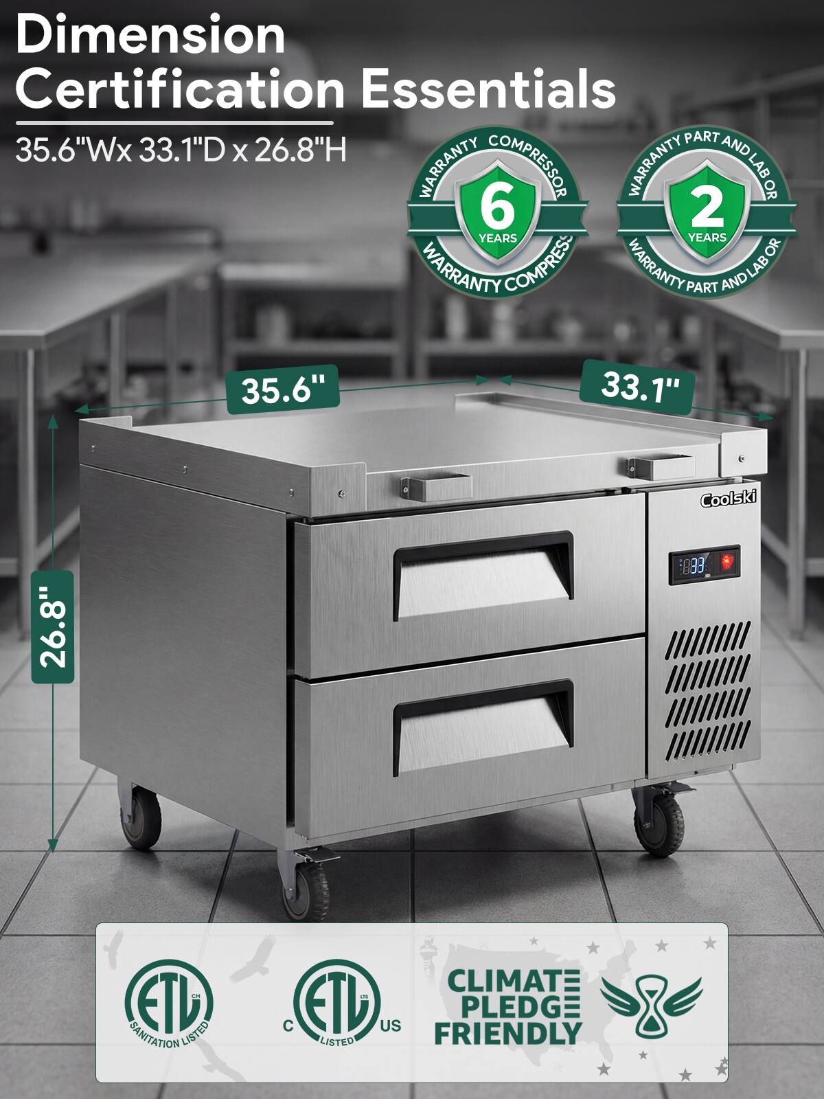 Dimension Certification Essentials  
35.6"W x 33.1"D x 26.8"H  

Warranty:  
- Compressor: 6 years  
- Part and Labor: 2 years  

ETL Listed  
Sanitation Listed  
Climate Pledge Friendly