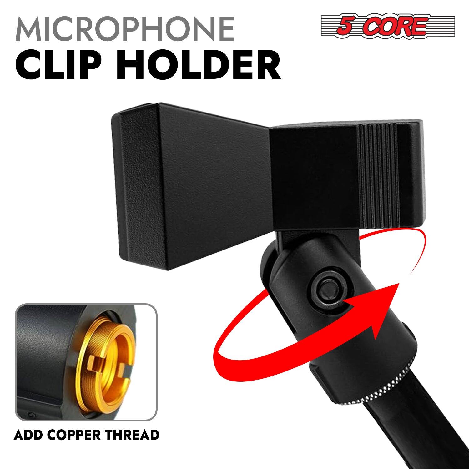 MICROPHONE CLIP HOLDER
5 CORE
ADD COPPER THREAD