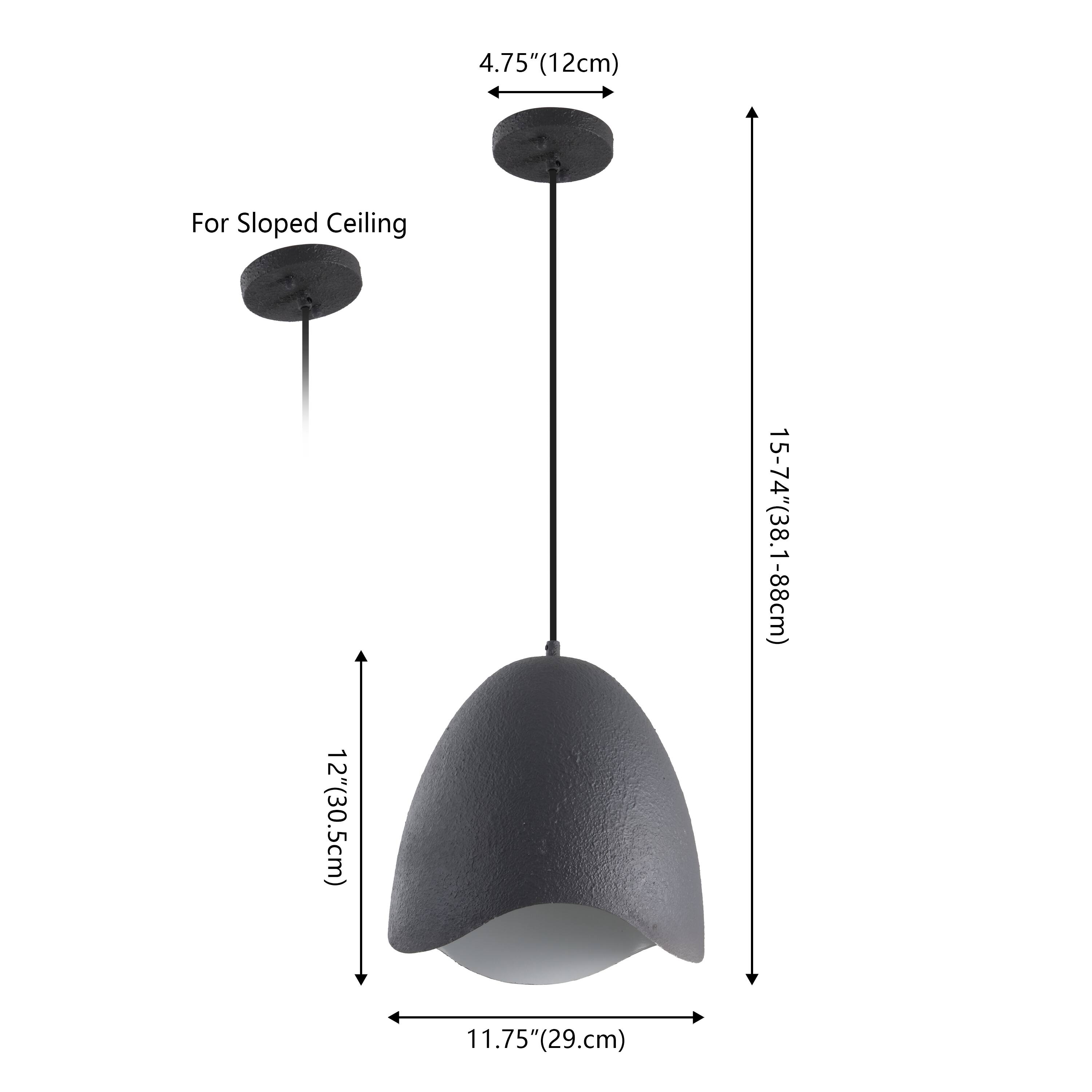 4.75" (12cm)  
For Sloped Ceiling  
12" (30.5cm)  
15-74" (38.1-88cm)  
11.75" (29cm)