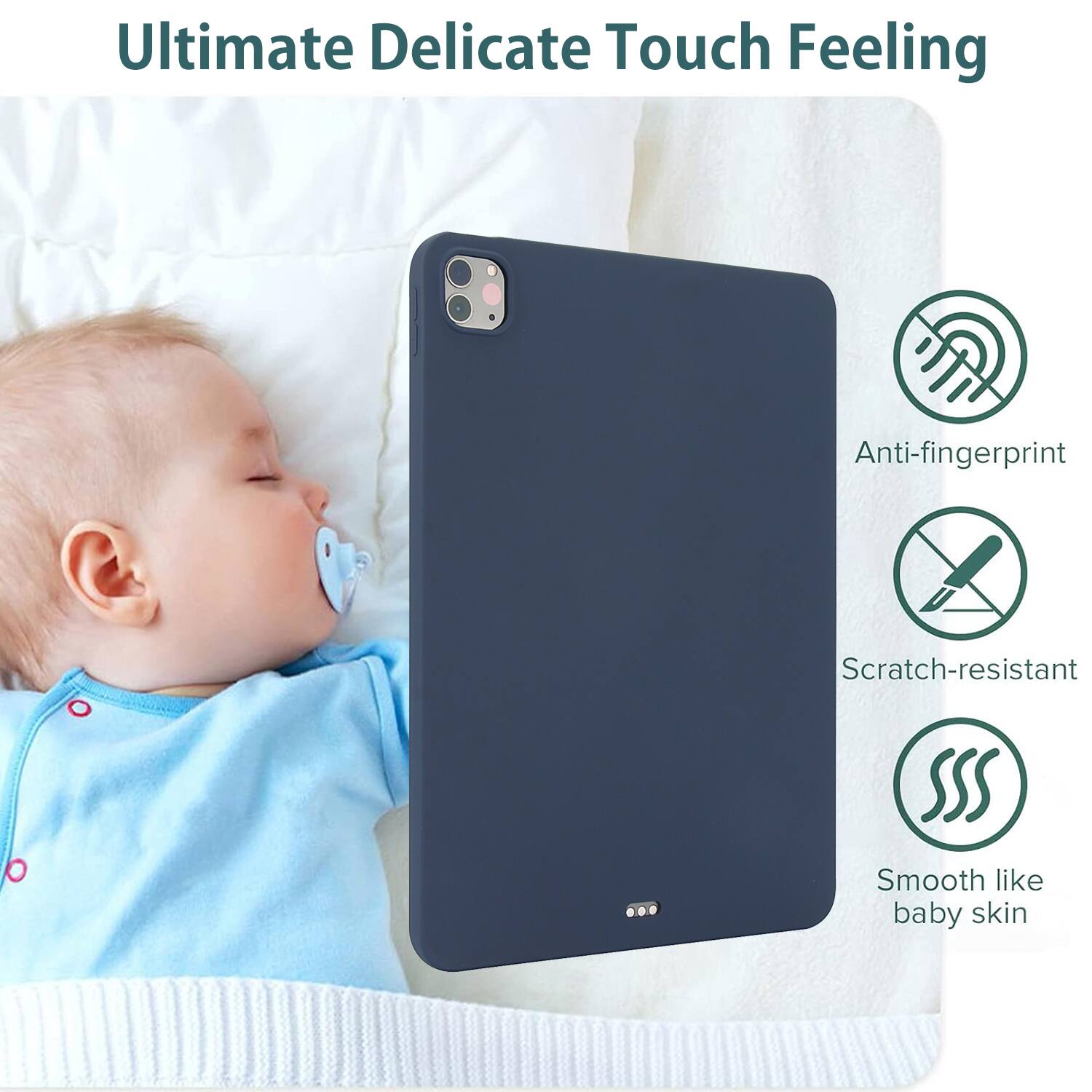Ultimate Delicate Touch Feeling

- Anti-fingerprint
- Scratch-resistant
- Smooth like baby skin