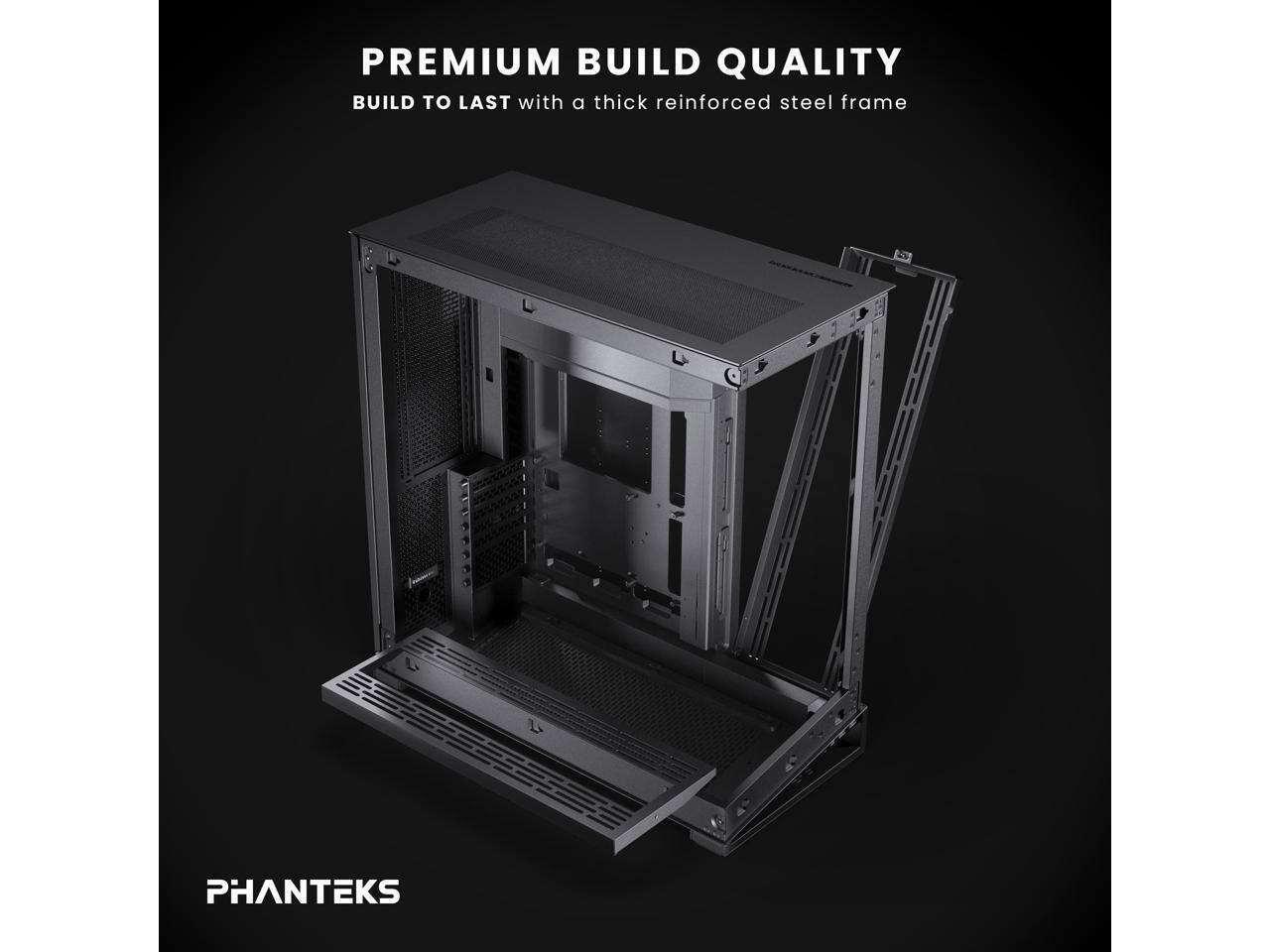 PREMIUM BUILD QUALITY  
BUILD TO LAST with a thick reinforced steel frame  

PHANTEKS