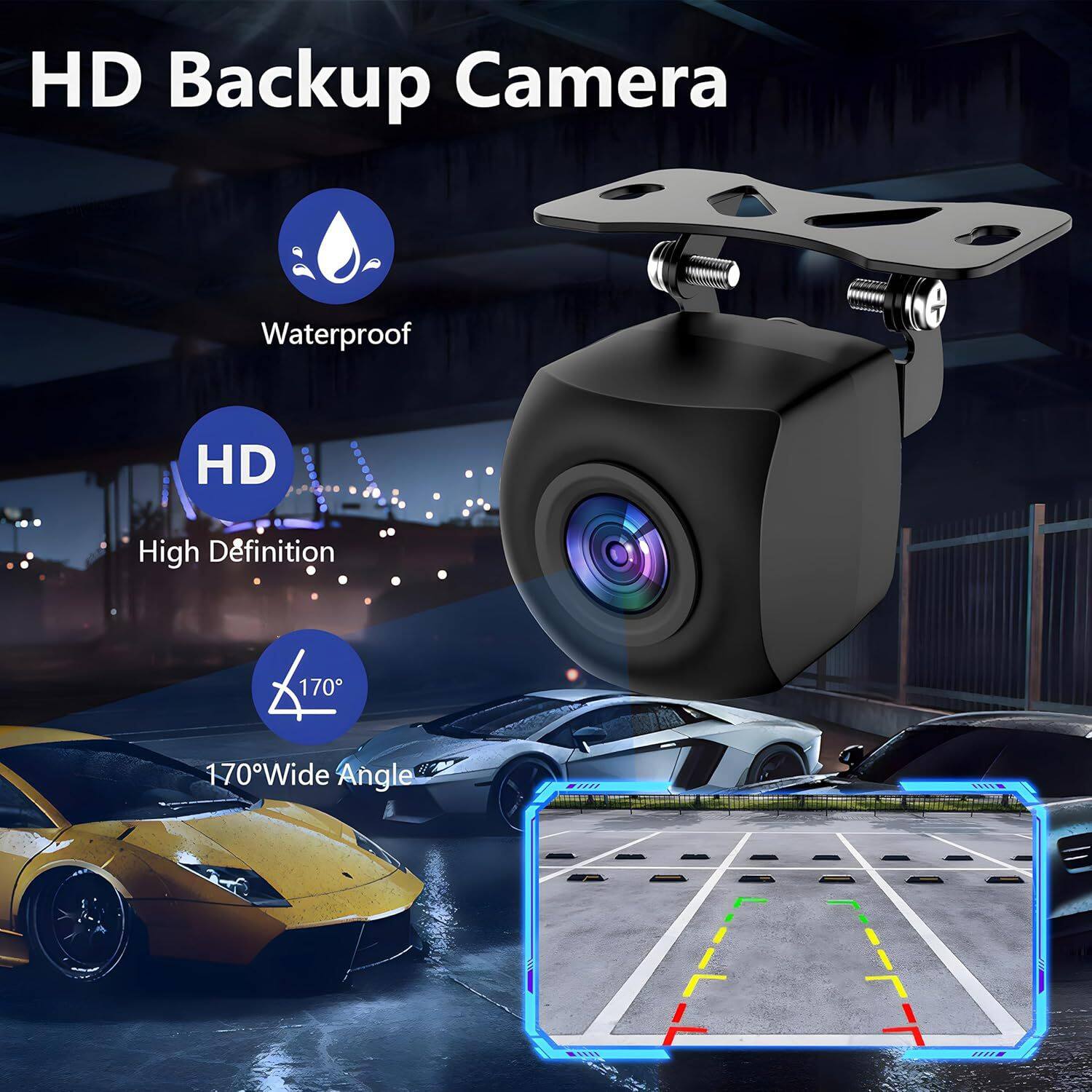 HD Backup Camera  
Waterproof  
HD High Definition  
170° Wide Angle