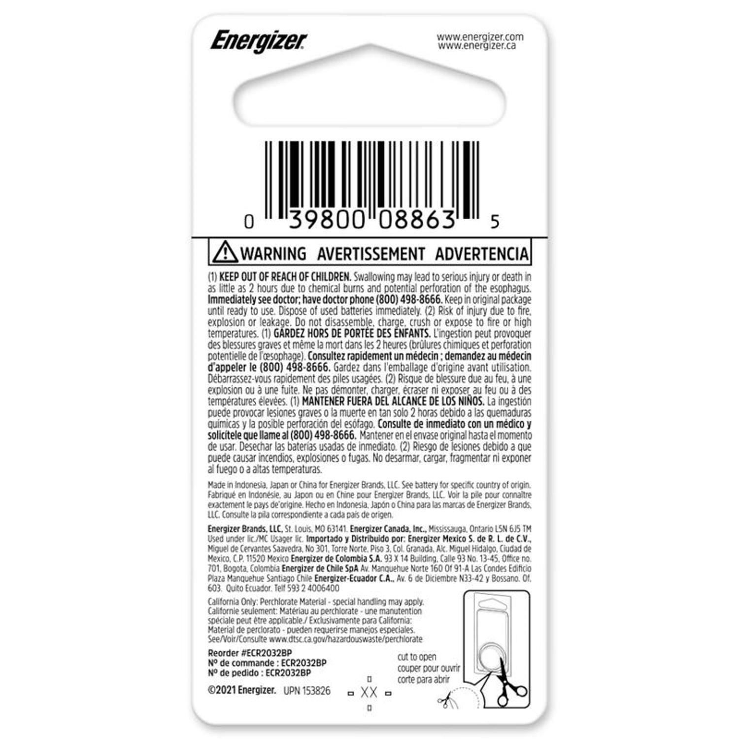 Energizer  
www.energizer.com  
www.energizer.ca  

39800 08863  

WARNING AVERTISSEMENT ADVERTENCIA  
REACH CHILDREN.  
Swallowing serious injury death chemical burns potential perforation esophagus.  
Immediately doctor. doctor phone (800) 498-8666 original package ready Dispose batteries immediately injury explosion leakage. disassemble. charge. expose temperatures  
GARDEZ HORS PORTE ENFANTS. L'ingestion provoquer blessures graves même heures (brûlures chimiques perforation potentielle Tcesophage). Consultez rapidement mdecin demandez mdecin 'appeler (800) 498-8666. Gardez T'emballage d'origine avant utilisation. Debarrassez-vous rapidement usages. Risque blessure explosion demonter, charger, craser exposer tempratures leves.  
MANTENER FUERA ALCANCE NIÑOS. ingestin puede provocar lesiones graves muerte debido quemaduras quimicas posible perforacin estago. Consulte inmediato mdico solic