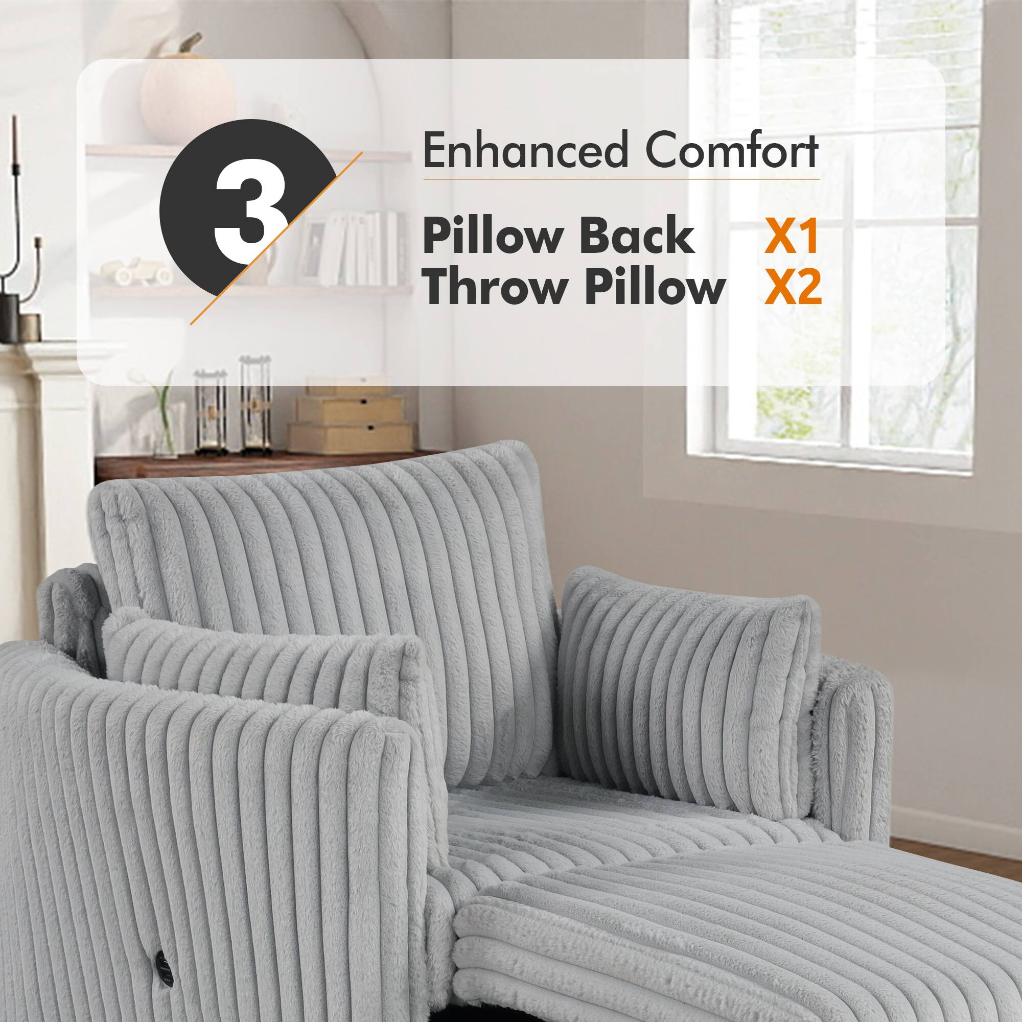 3 Enhanced Comfort  
Pillow Back X1  
Throw Pillow X2