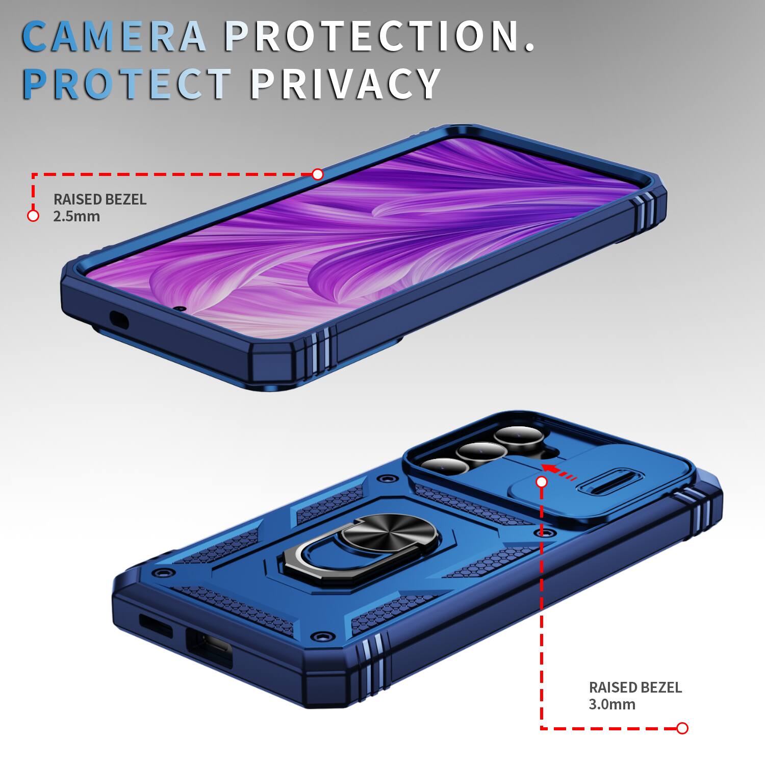 CAMERA PROTECTION.  
PROTECT PRIVACY  
RAISED BEZEL 2.5mm  
RAISED BEZEL 3.0mm