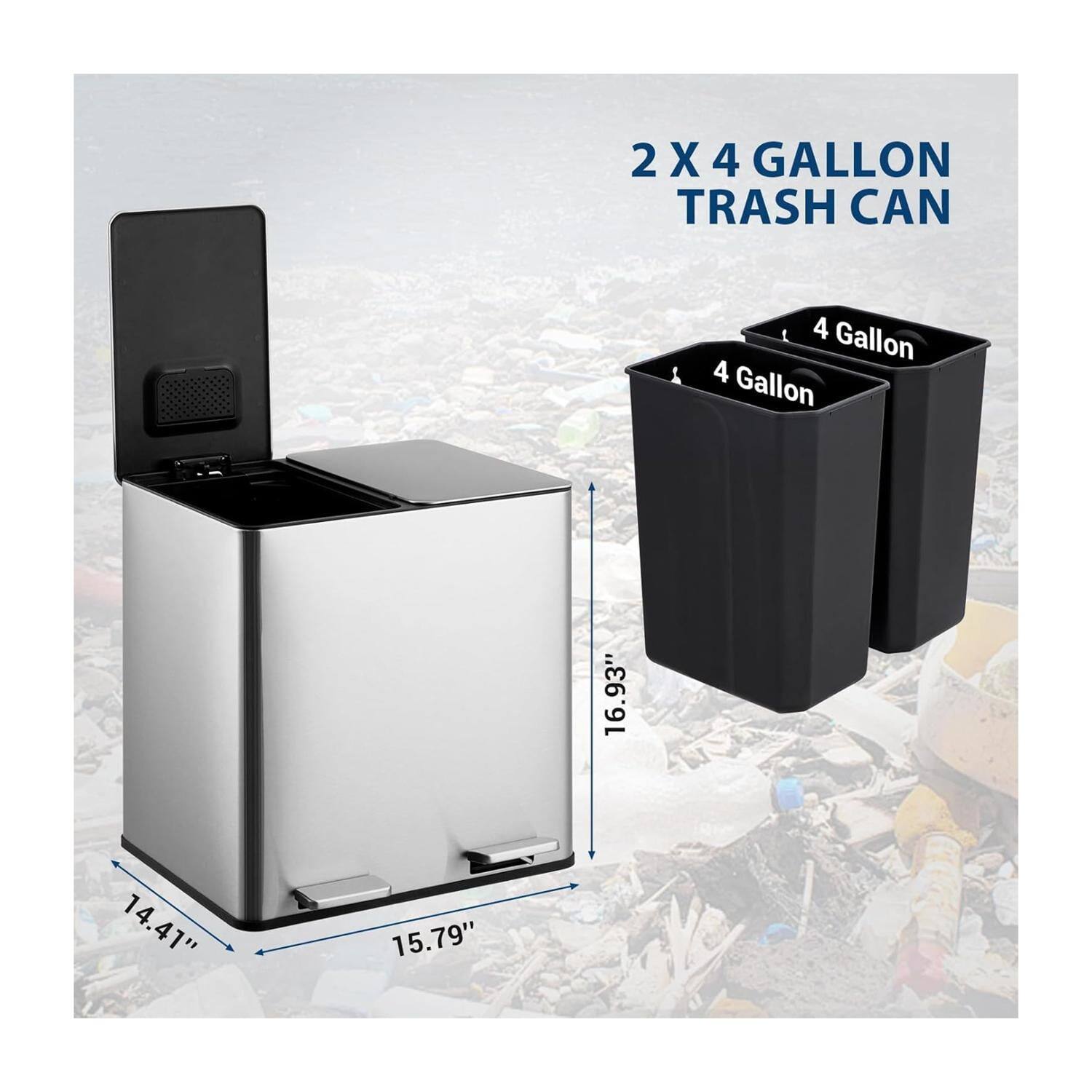 2 X 4 GALLON TRASH CAN  
4 Gallon  
4 Gallon  
16.93"  
14.41"  
15.79"