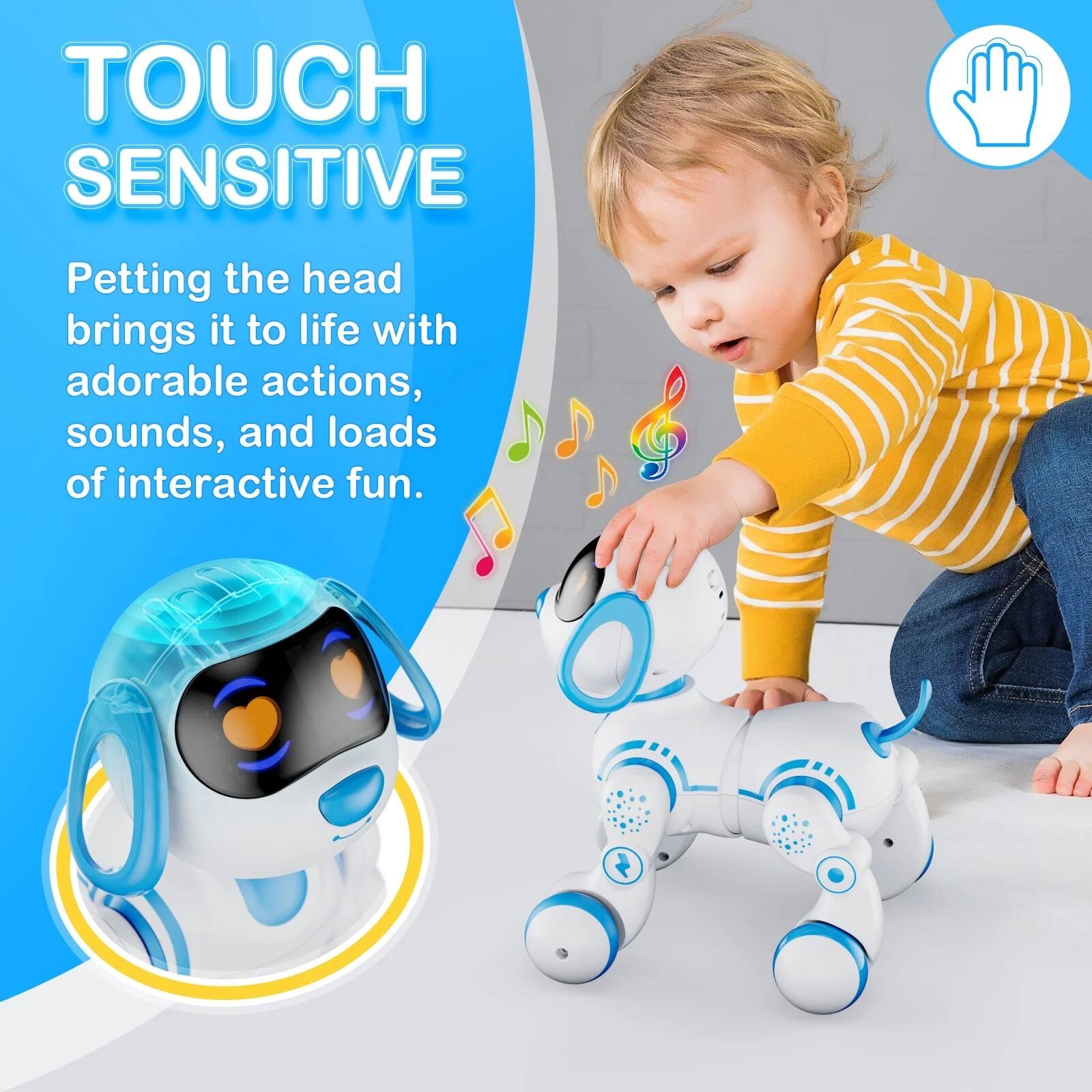 TOUCH SENSITIVE

Petting the head brings it to life with adorable actions, sounds, and loads of interactive fun.