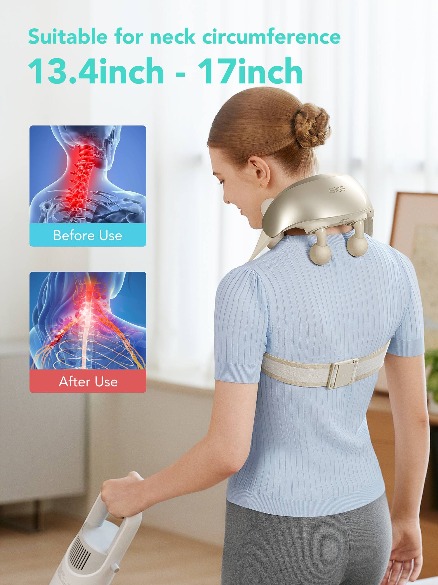 Suitable for neck circumference 13.4inch - 17inch

Before Use

After Use