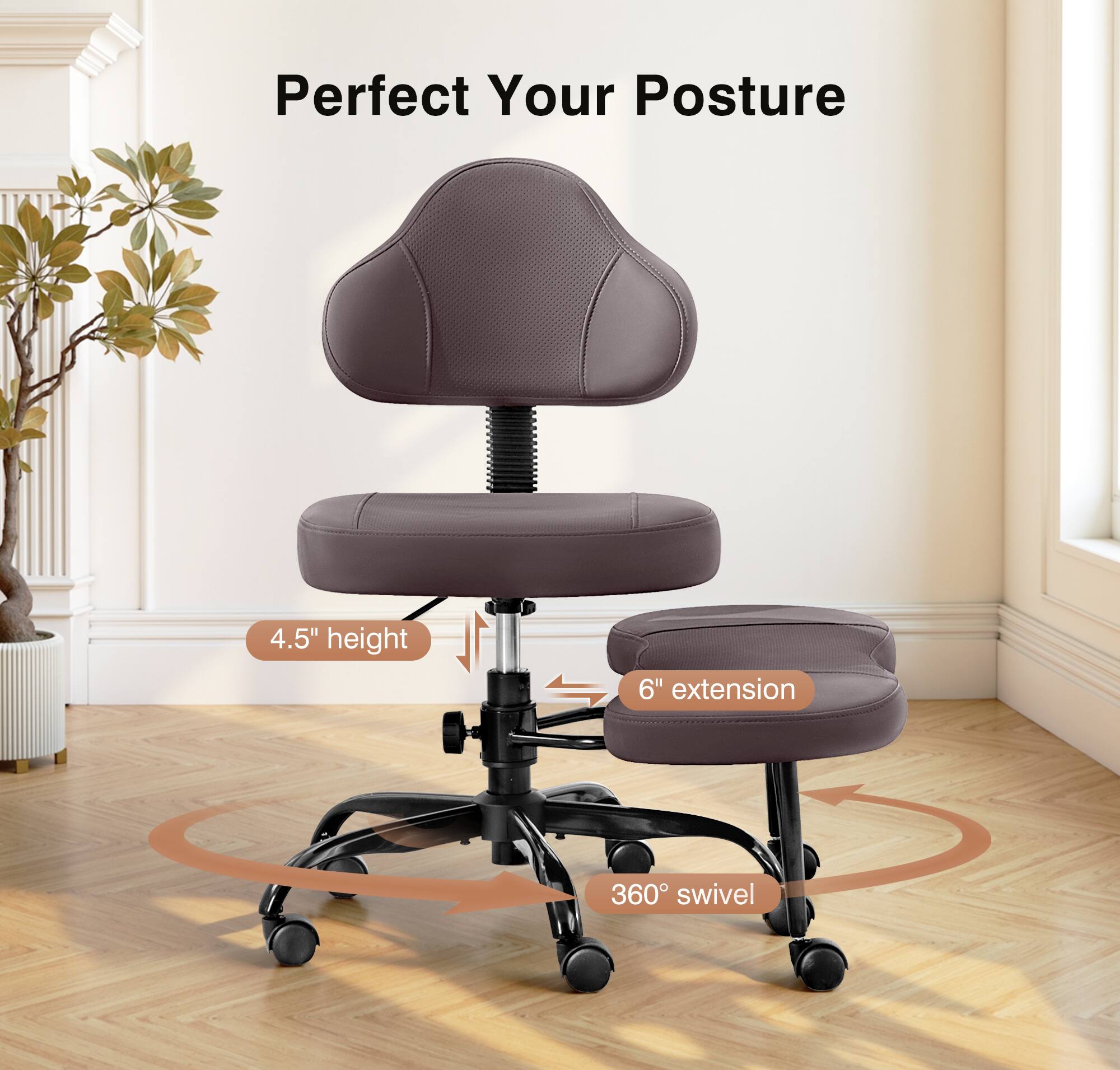 Perfect Your Posture  
4.5" height  
6" extension  
360° swivel