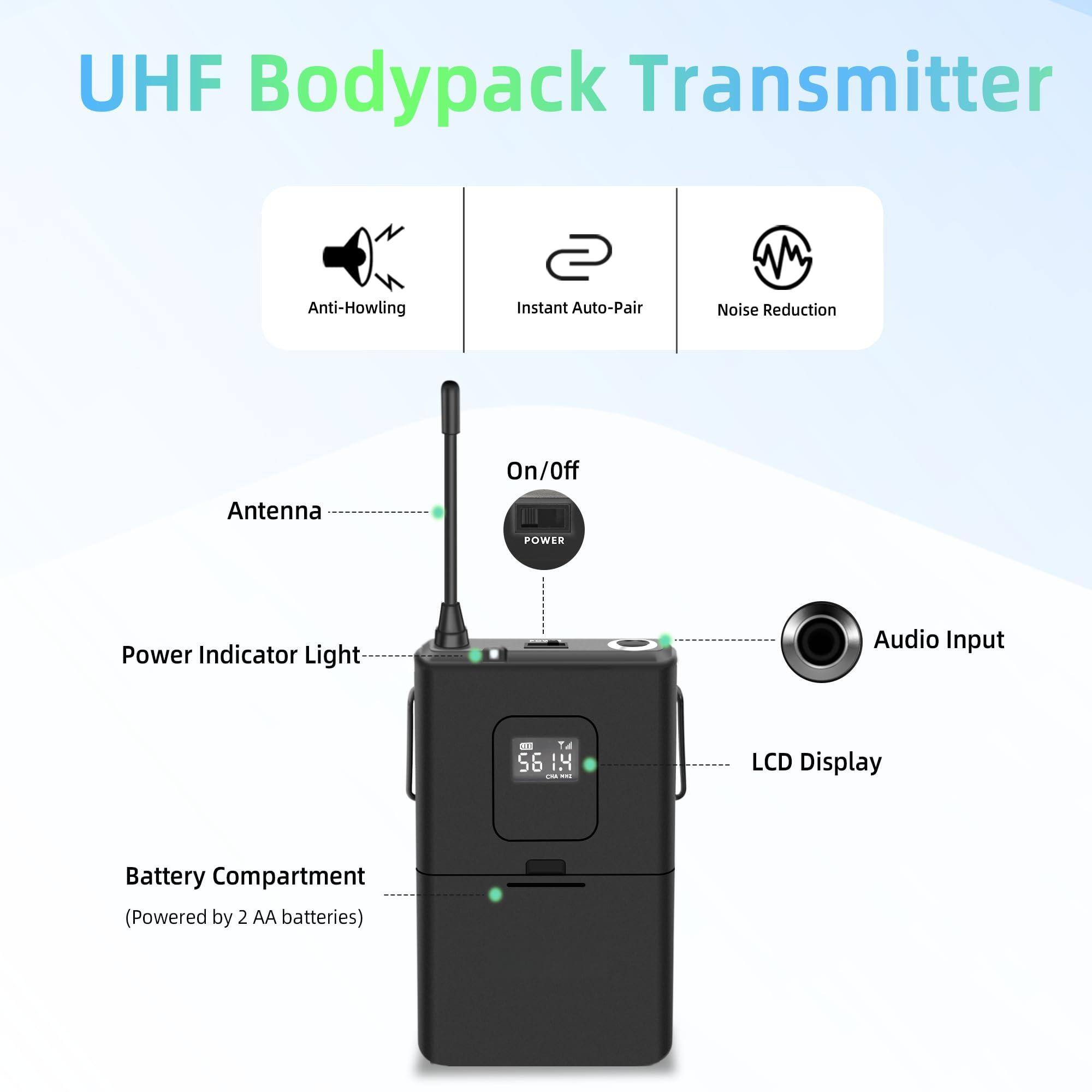 UHF Bodypack Transmitter

- Anti-Howling
- Instant Auto-Pair
- Noise Reduction

- Antenna
- On/Off
- Power Indicator Light
- Audio Input
- LCD Display
- Battery Compartment (Powered by 2 AA batteries)