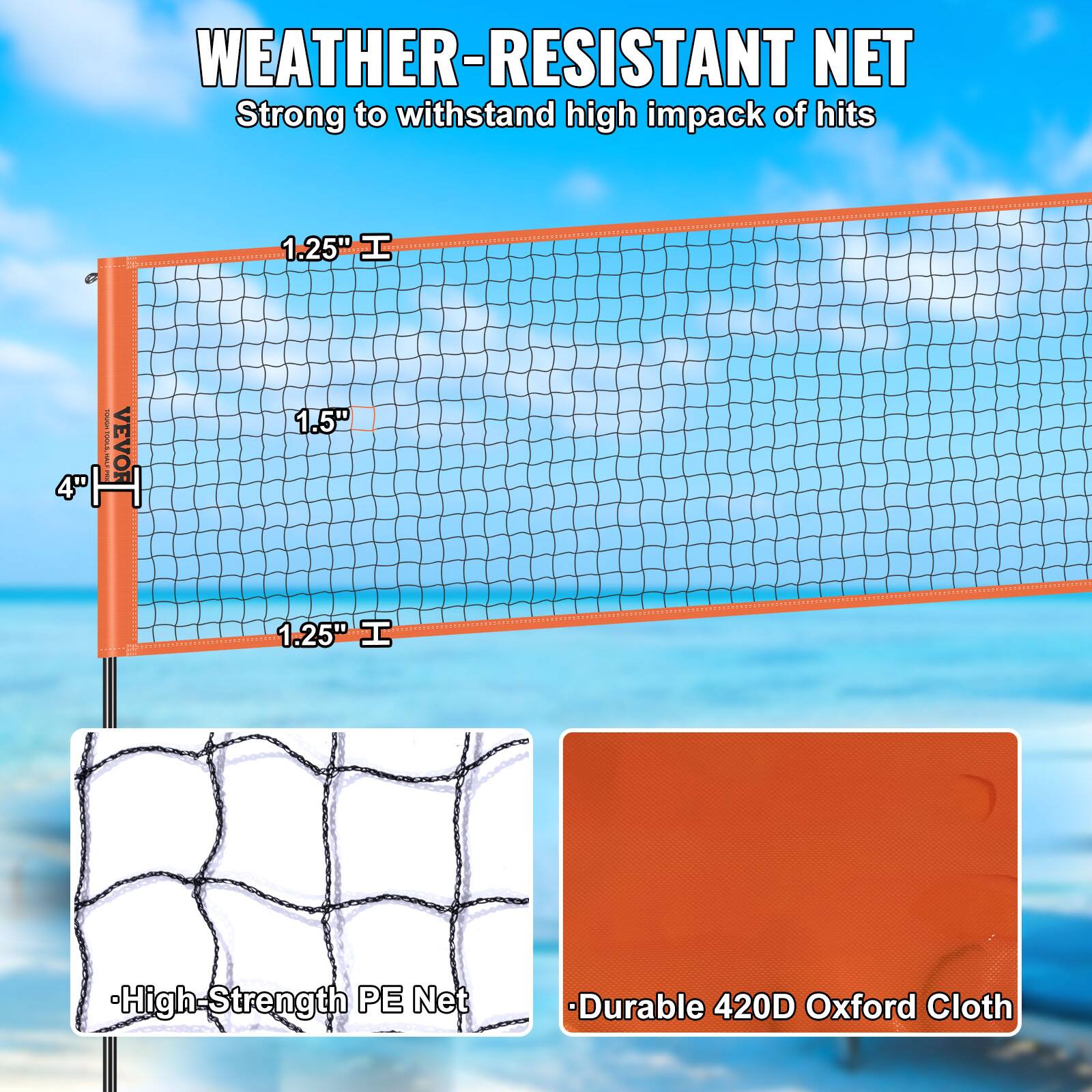 WEATHER-RESISTANT NET  
Strong to withstand high impact of hits  

- High-Strength PE Net  
- Durable 420D Oxford Cloth  

1.25" H  
1.5"  
4"