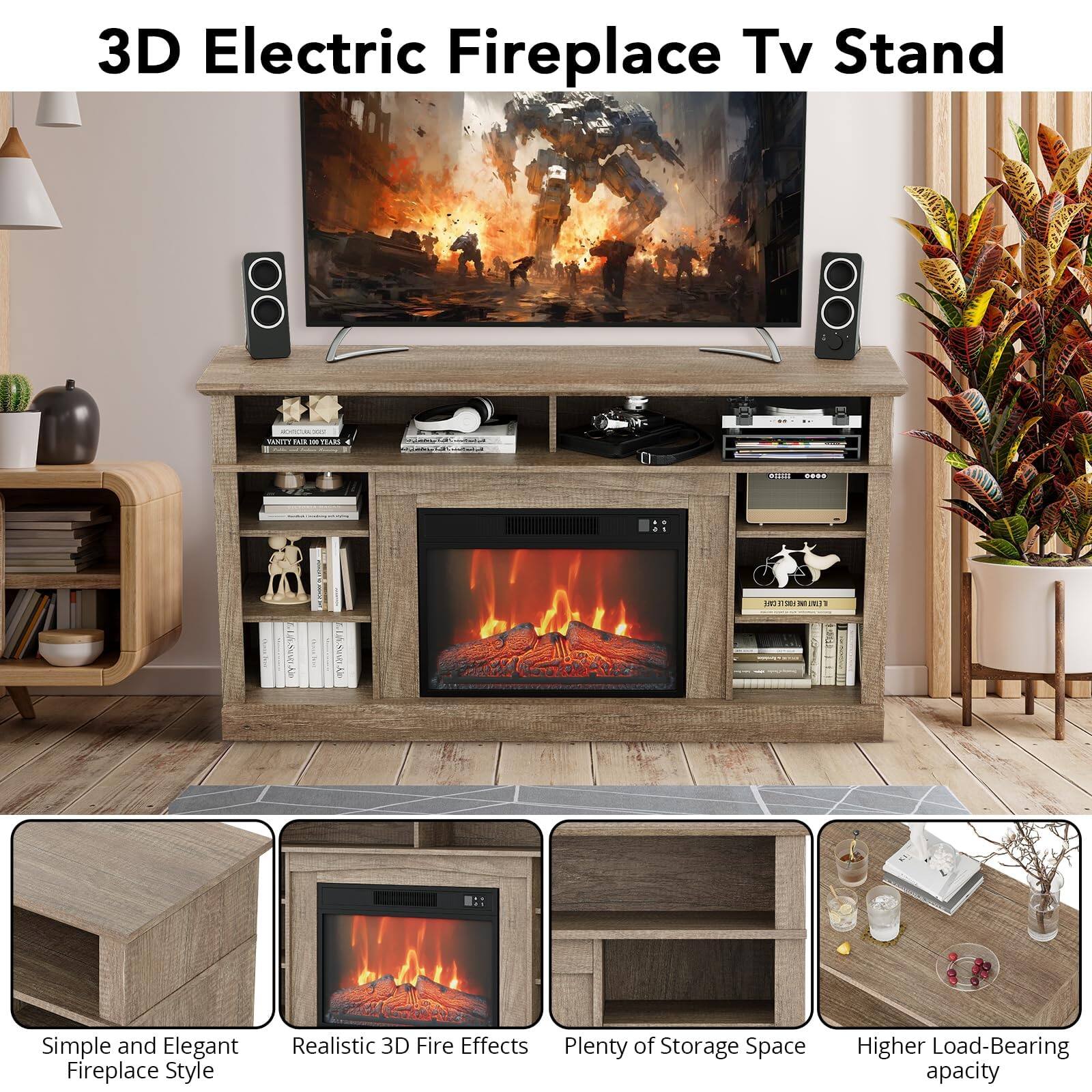 3D Electric Fireplace TV Stand

- Simple and Elegant Fireplace Style
- Realistic 3D Fire Effects
- Plenty of Storage Space
- Higher Load-Bearing Capacity