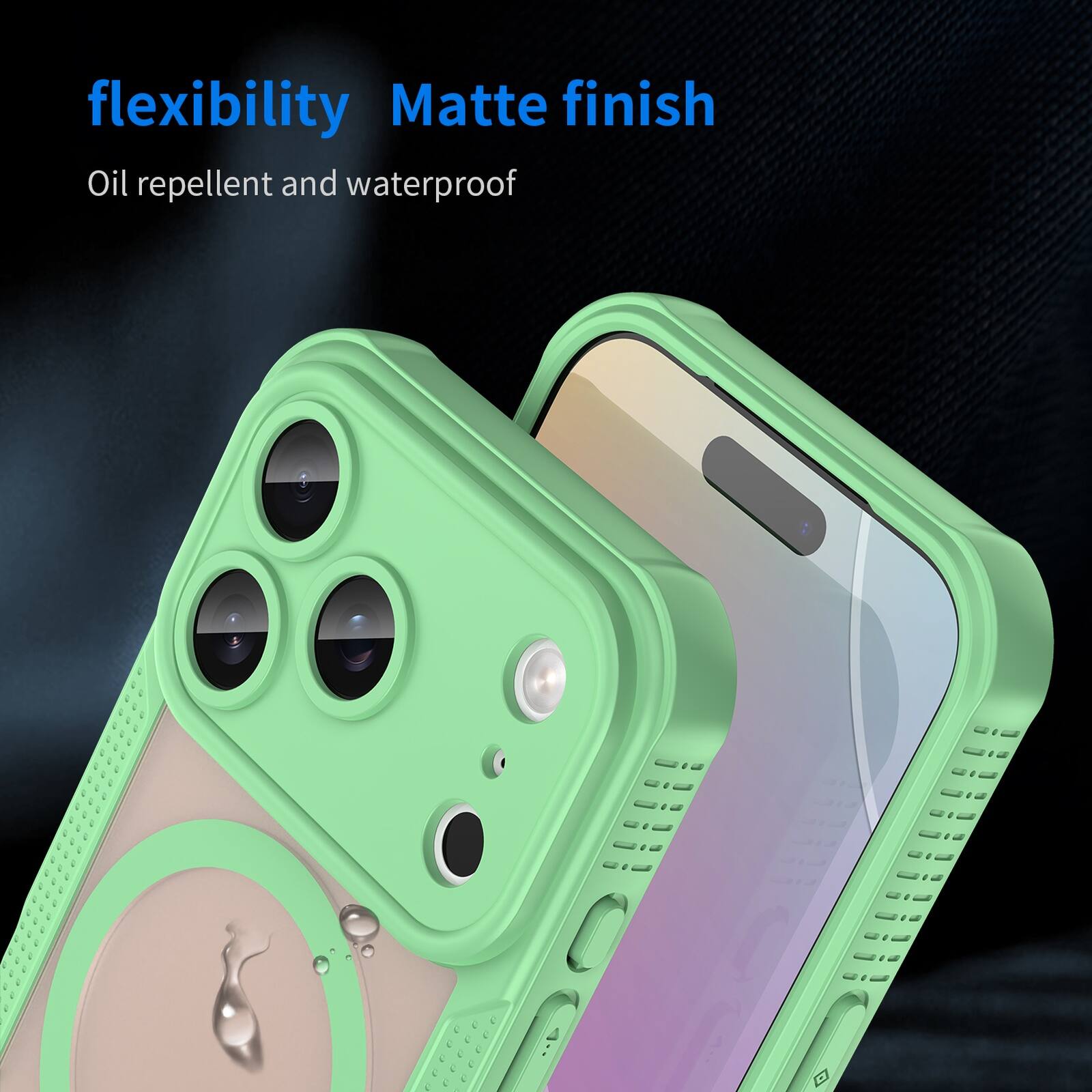 flexibility  
Matte finish  
Oil repellent and waterproof