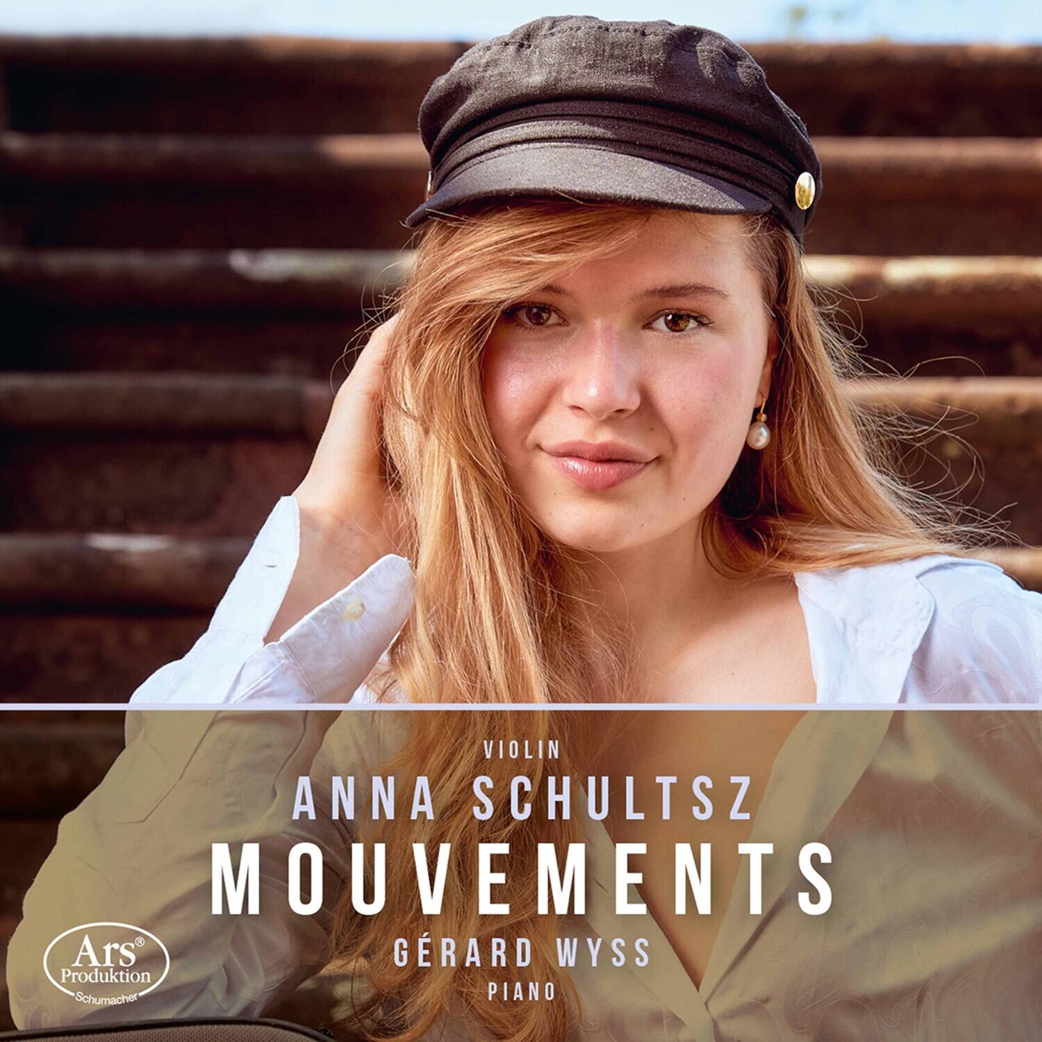VIOLIN  
ANNA SCHULTSZ  
MOUVEMENTS  
GÉRARD WYSS  
PIANO  

Ars Produktion Schumacher