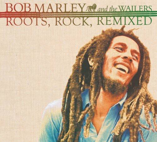 BOB MARLEY and the WAILERS  
ROOTS, ROCK, REMIXED