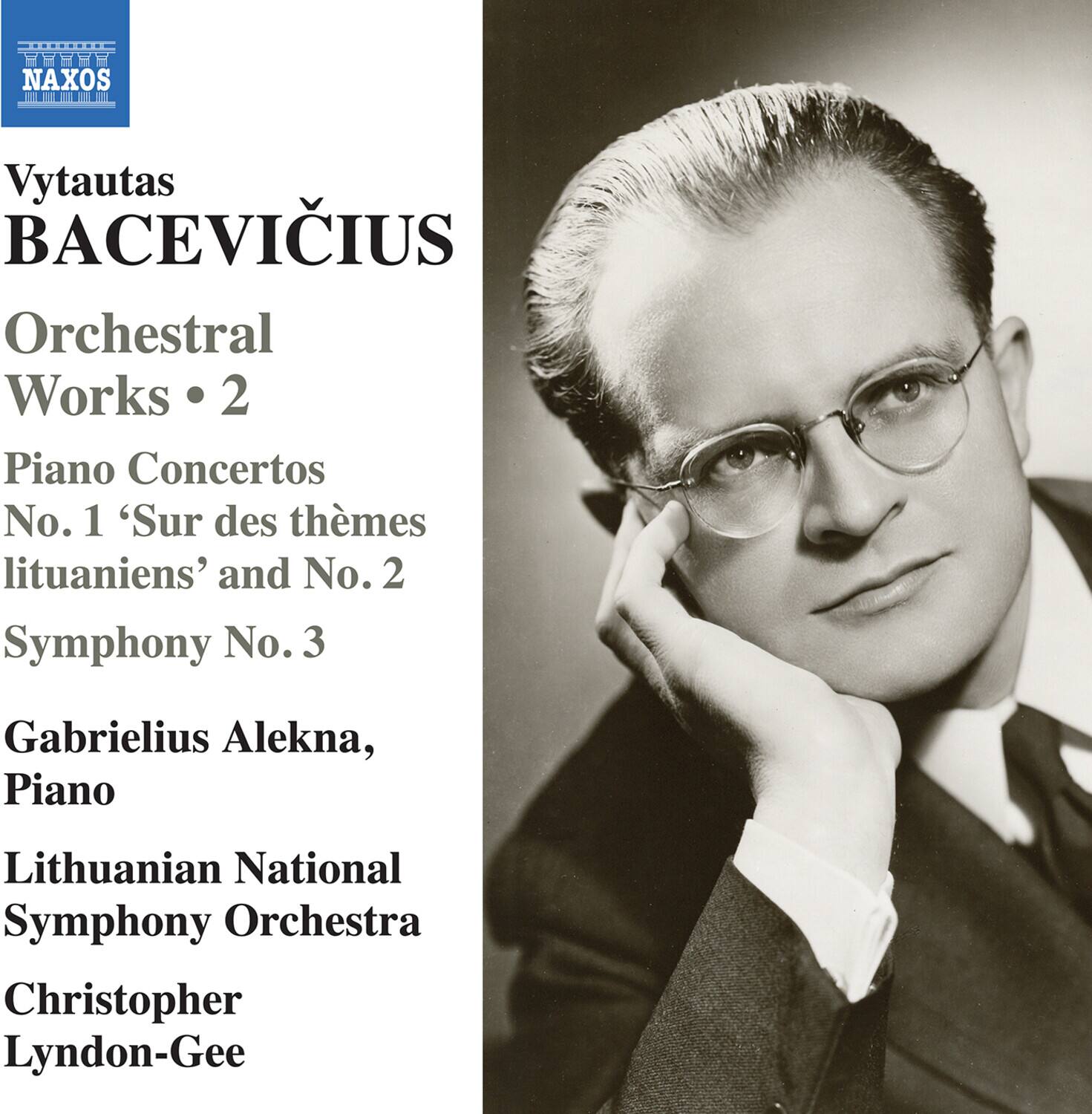 Vytas Bacevičius  
Orchestral Works • 2  
Piano Concertos No. 1 'Sur des thèmes lituaniens' and No. 2  
Symphony No. 3  

Gabrielius Alekna, Piano  
Lithuanian National Symphony Orchestra  
Christopher Lyndon-Gee