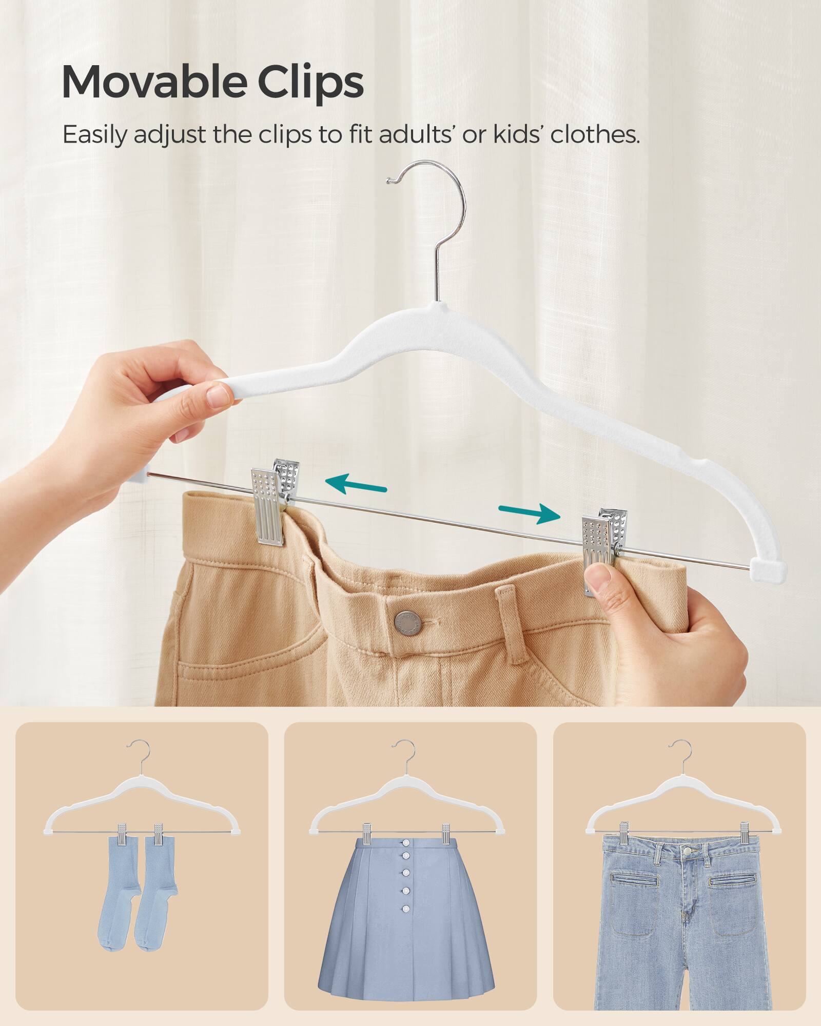 Movable Clips  
Easily adjust the clips to fit adults' or kids' clothes.