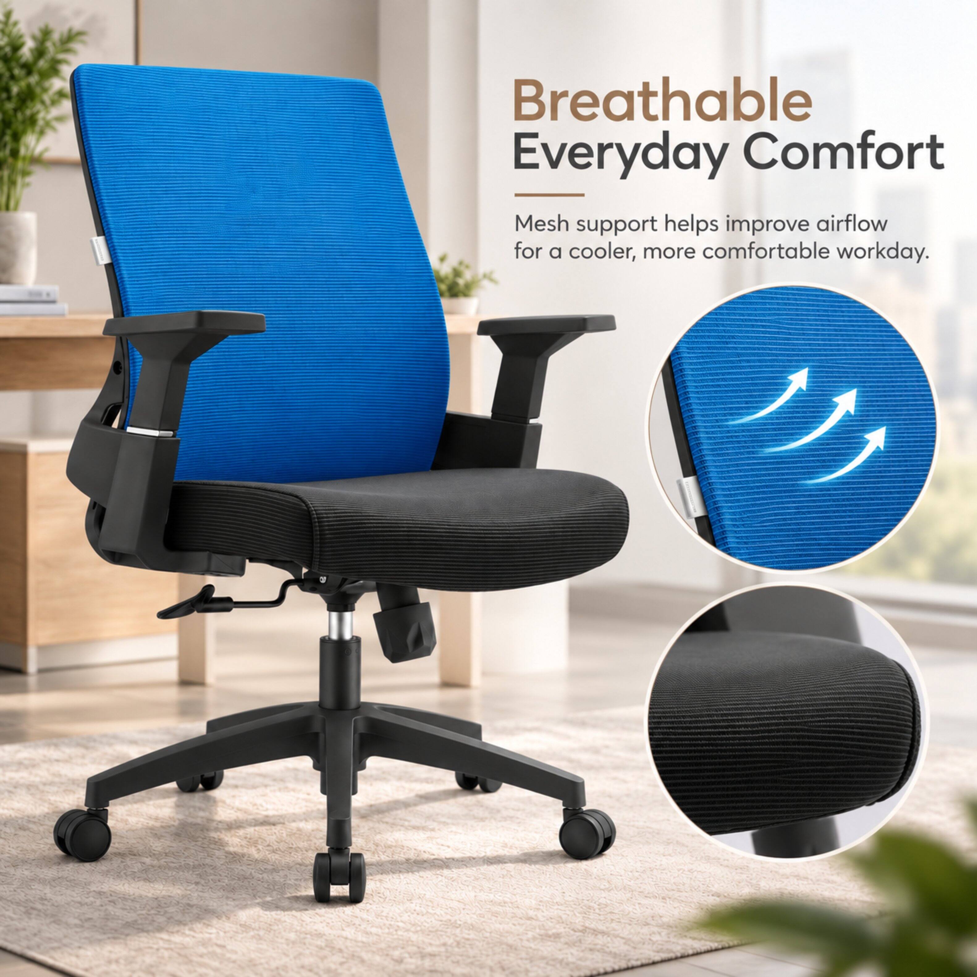 Breathable Everyday Comfort  
Mesh support helps improve airflow for a cooler, more comfortable workday.