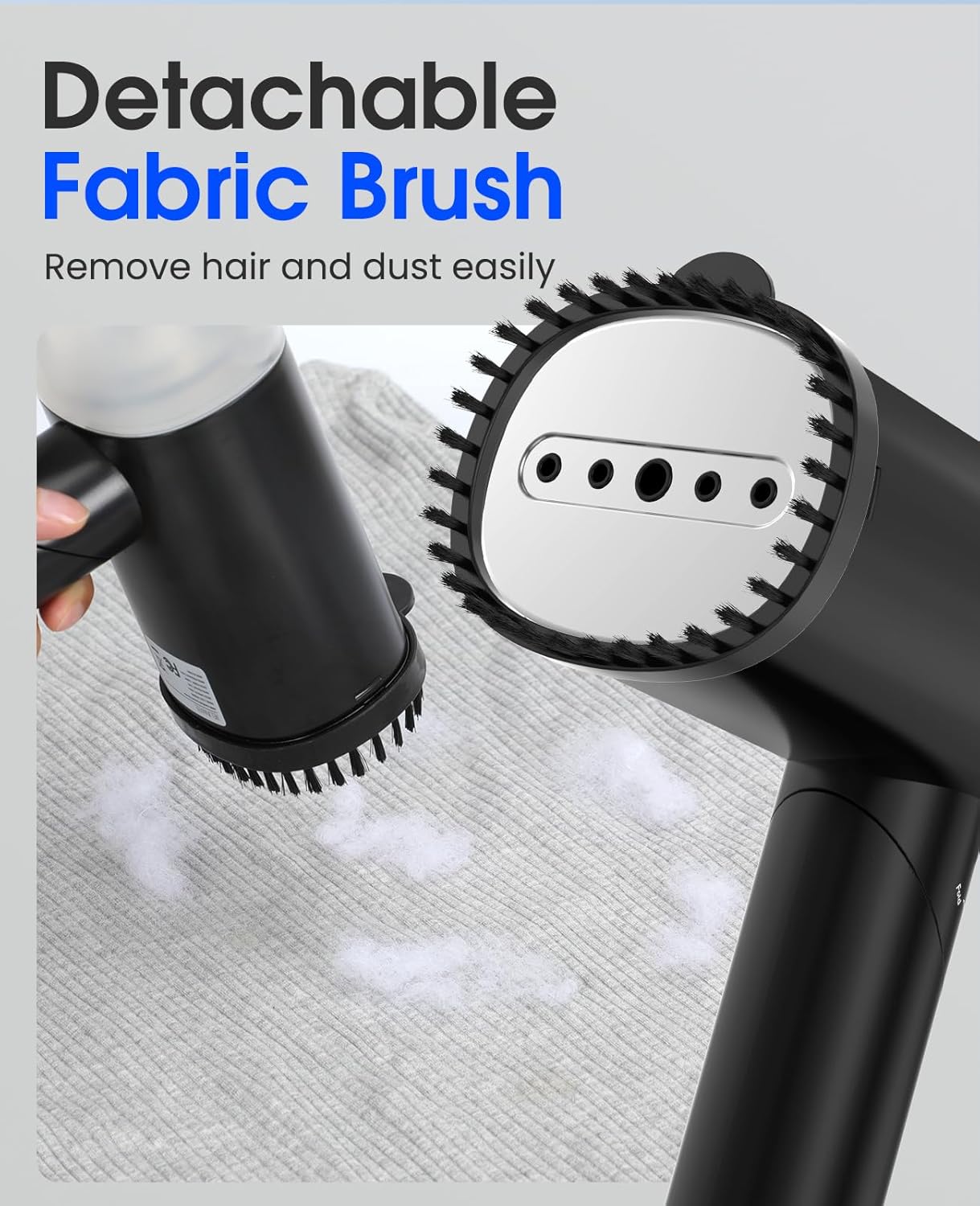 Detachable Fabric Brush  
Remove hair and dust easily