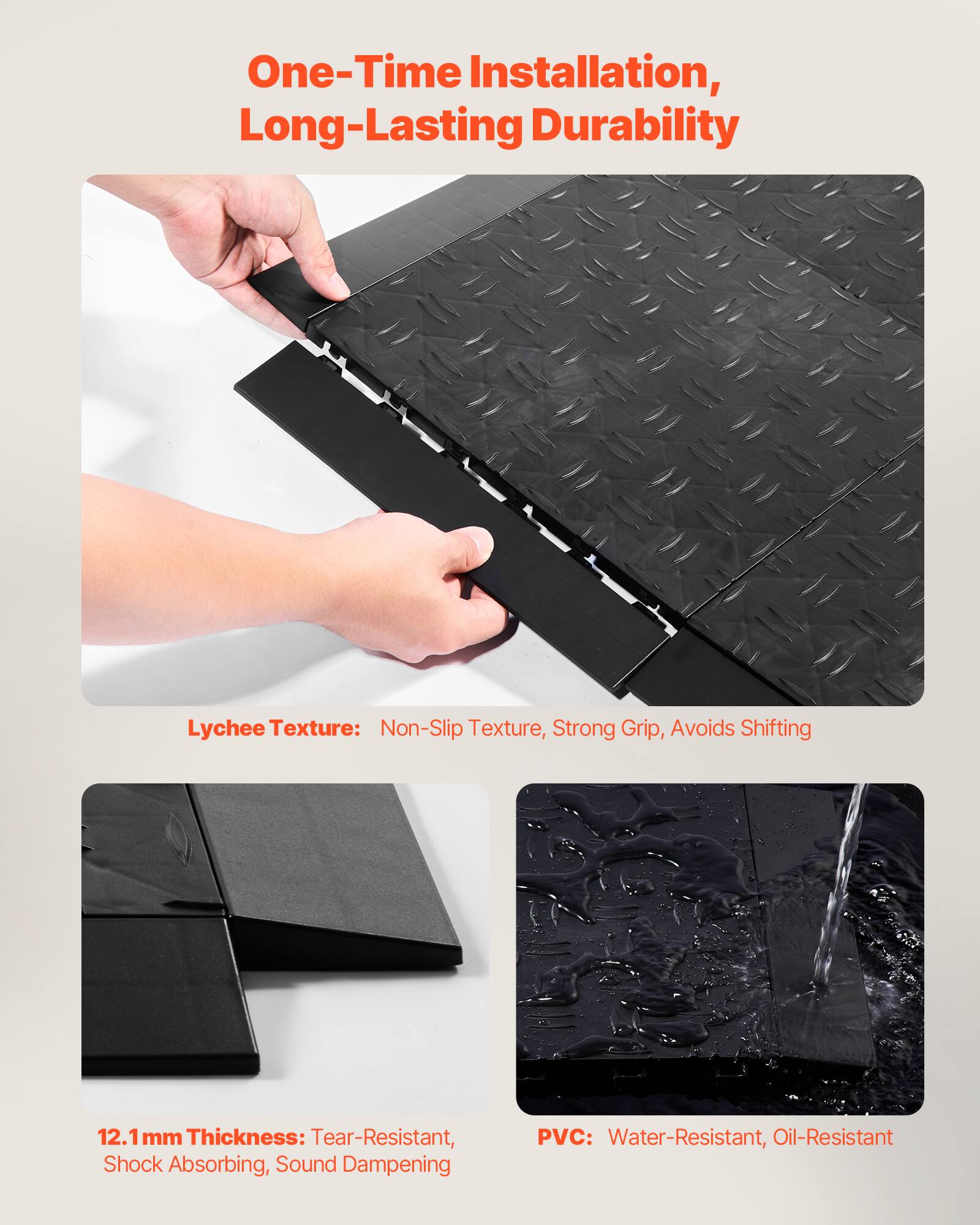 One-Time Installation, Long-Lasting Durability

Lychee Texture: Non-Slip Texture, Strong Grip, Avoids Shifting

12.1 mm Thickness: Tear-Resistant, Shock Absorbing, Sound Dampening

PVC: Water-Resistant, Oil-Resistant