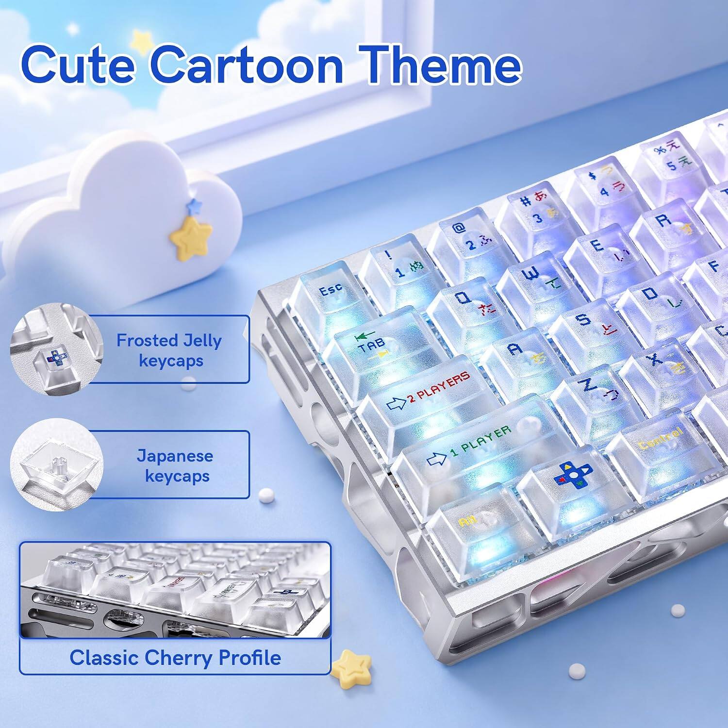 Cute Cartoon Theme

Frosted Jelly keycaps
Japanese keycaps
Classic Cherry Profile
