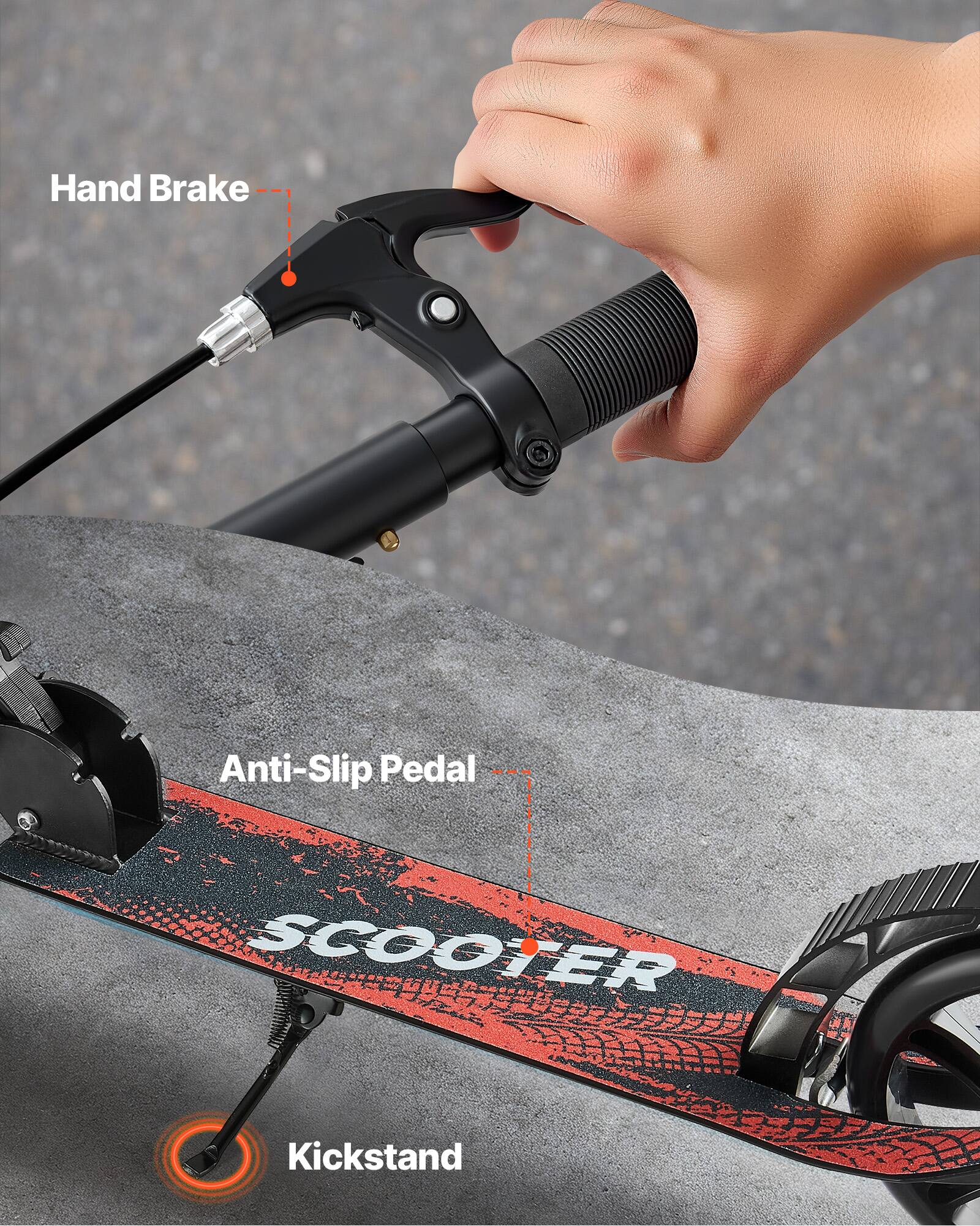Hand Brake  
Anti-Slip Pedal  
Kickstand