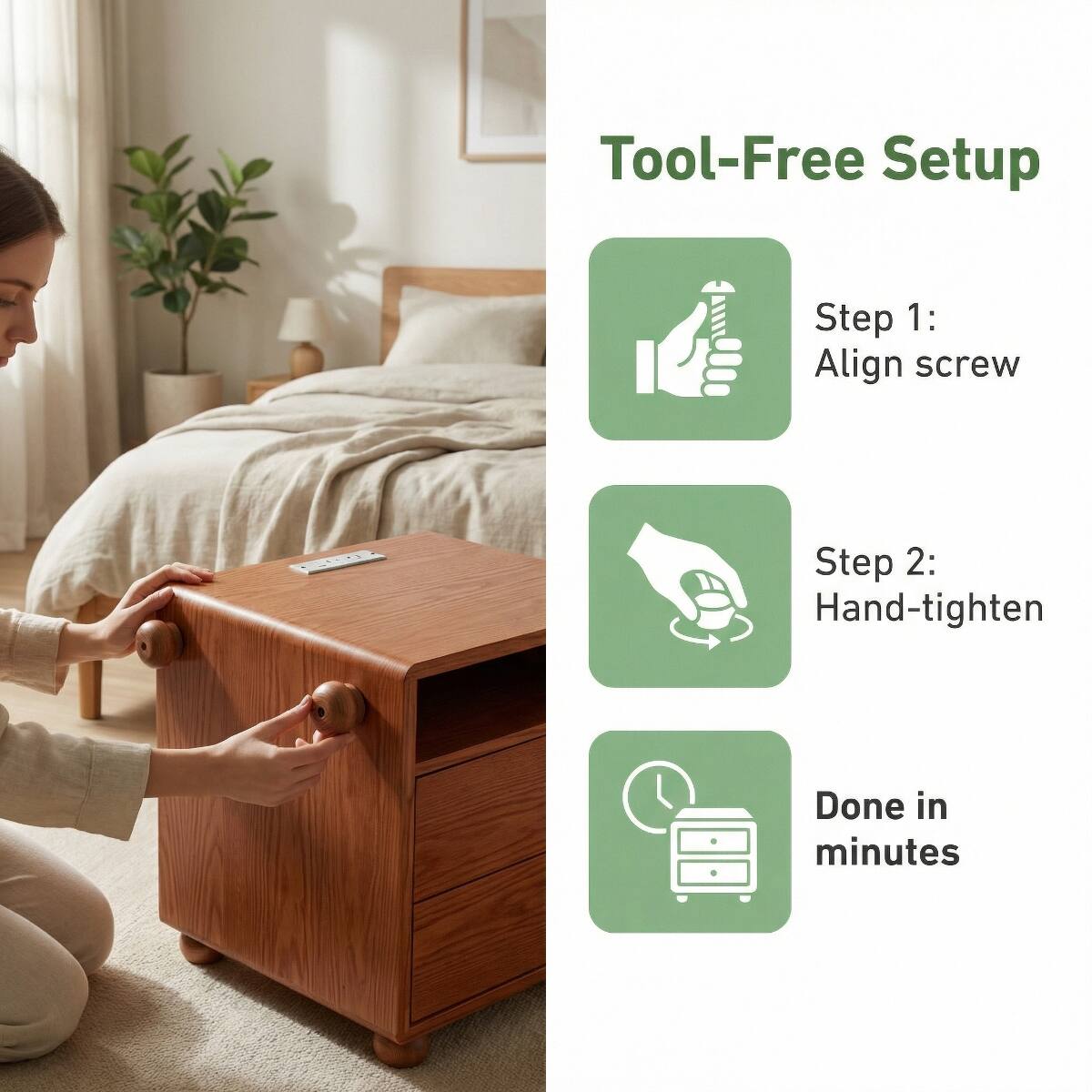 Tool-Free Setup

Step 1: Align screw

Step 2: Hand-tighten

Done in minutes