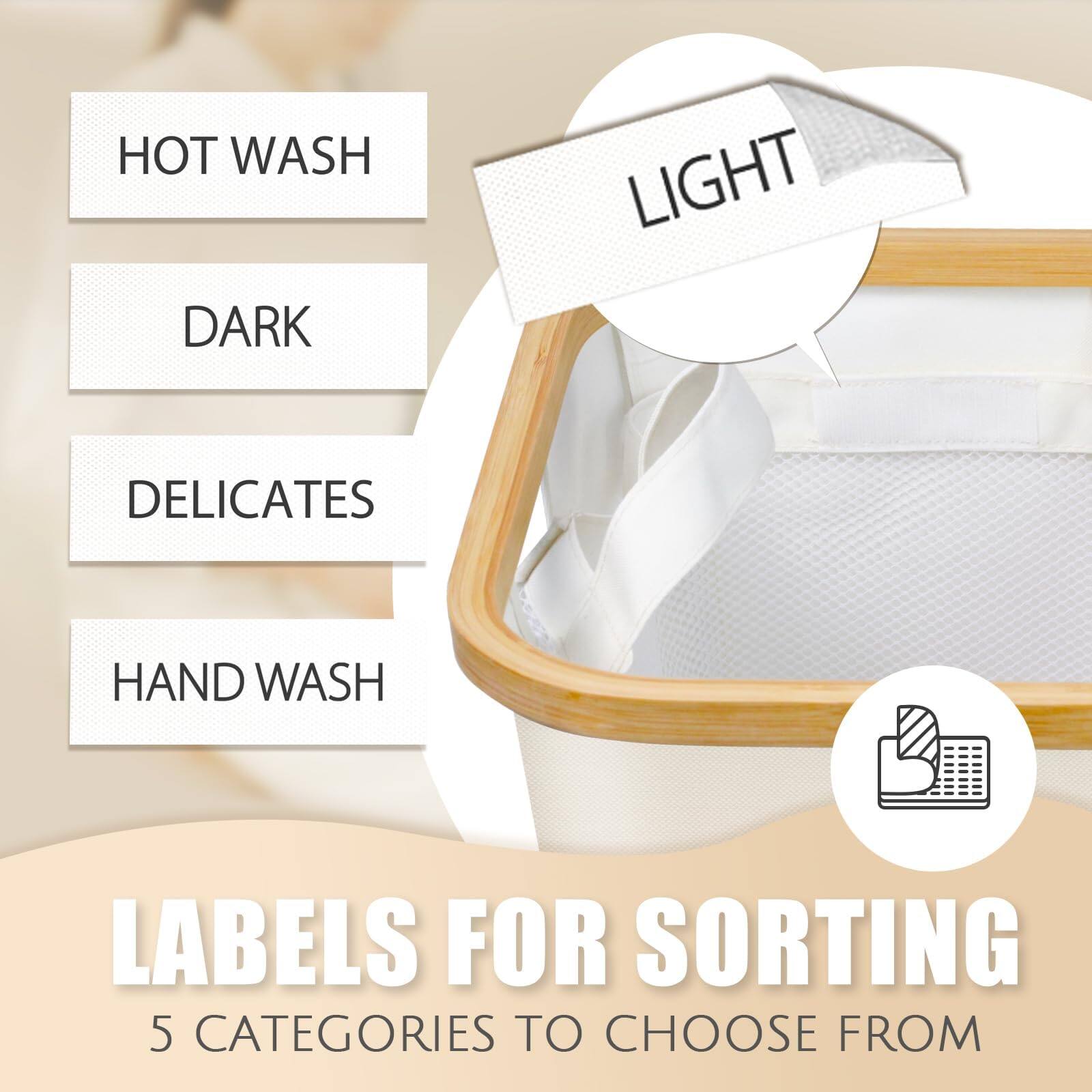 HOT WASH  
DARK  
DELICATES  
HAND WASH  
LIGHT  

LABELS FOR SORTING  
5 CATEGORIES TO CHOOSE FROM