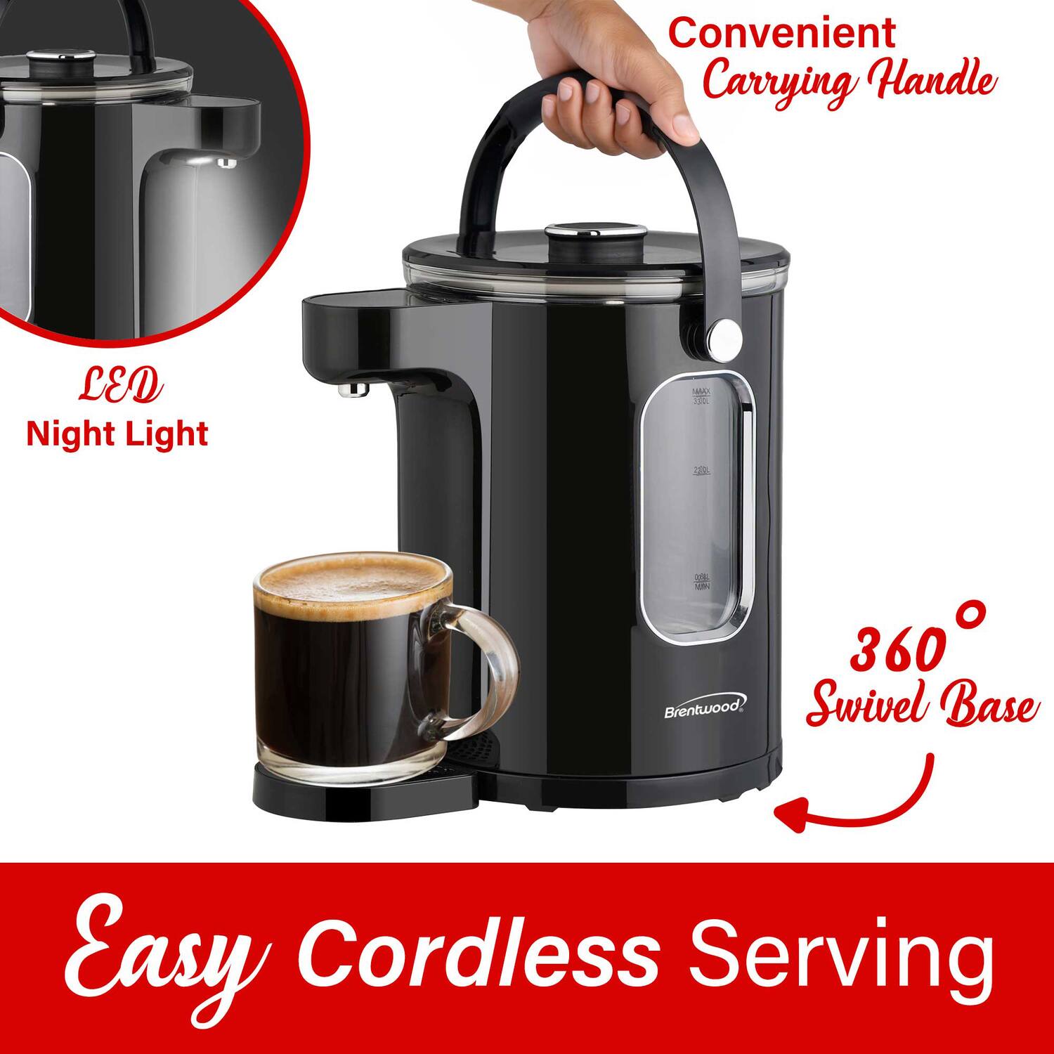 Convenient Carrying Handle  
LED Night Light  
360° Swivel Base  
Easy Cordless Serving
